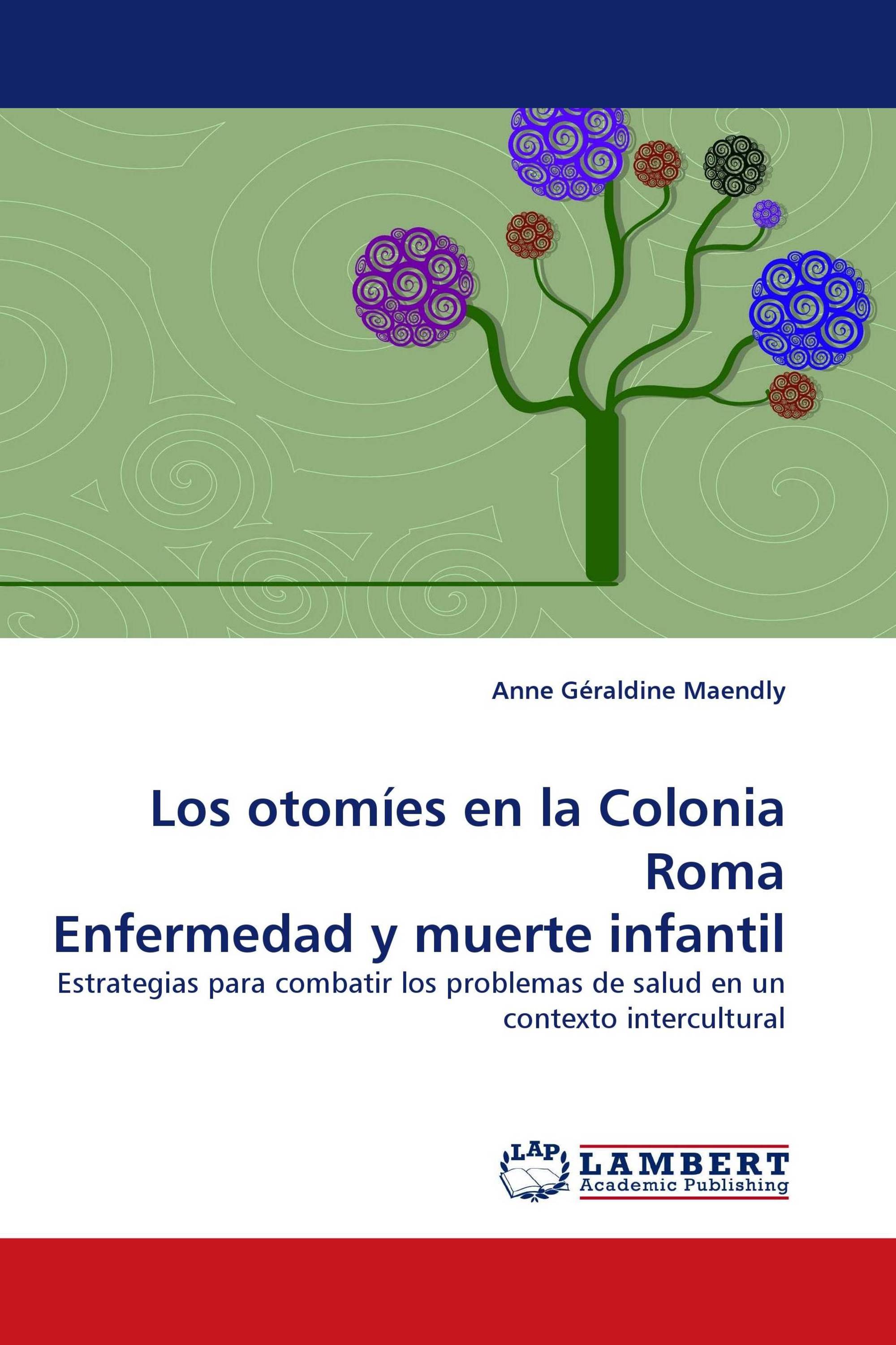 Los otomíes en la Colonia Roma Enfermedad y muerte infantil