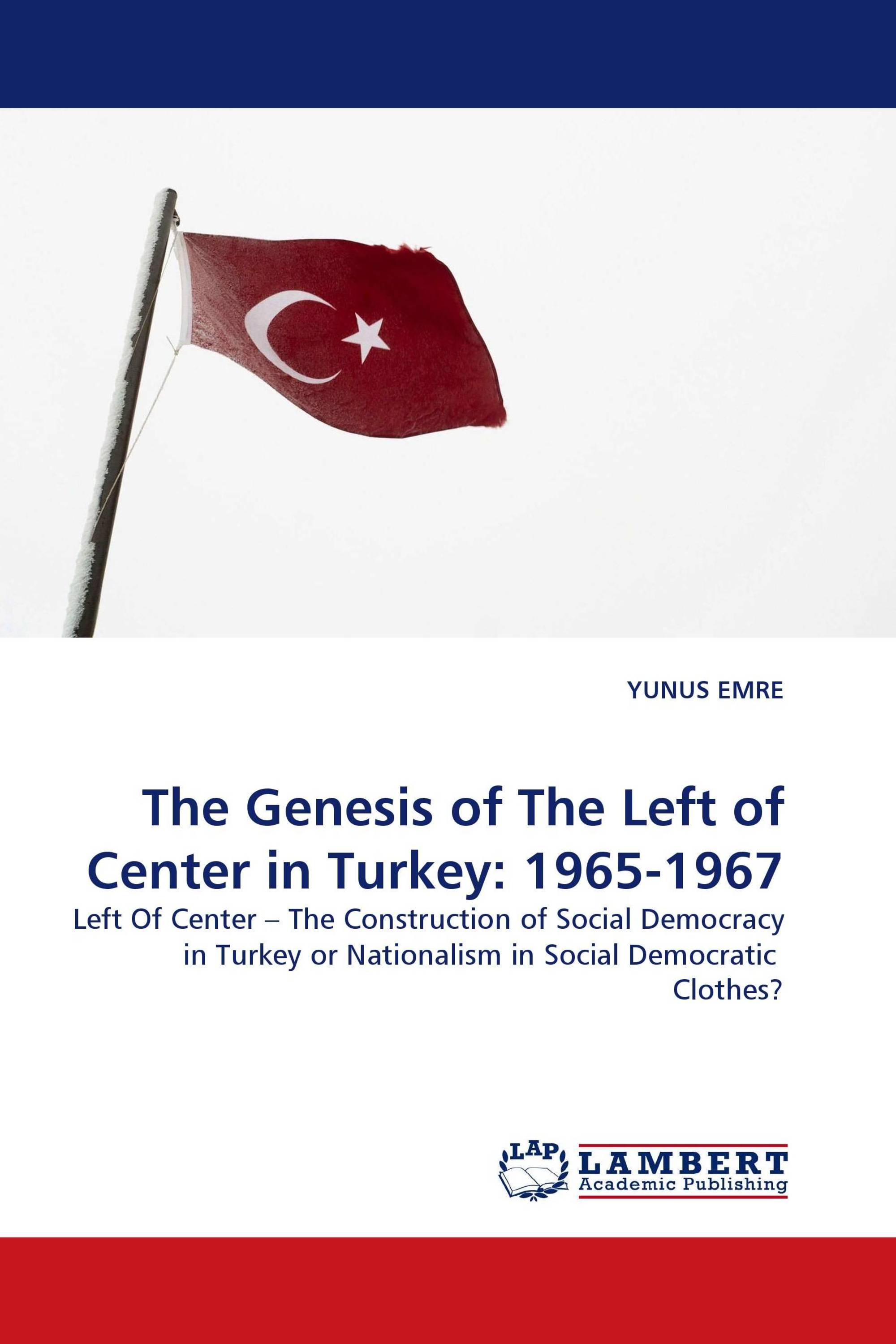 The Genesis of The Left of Center in Turkey: 1965-1967