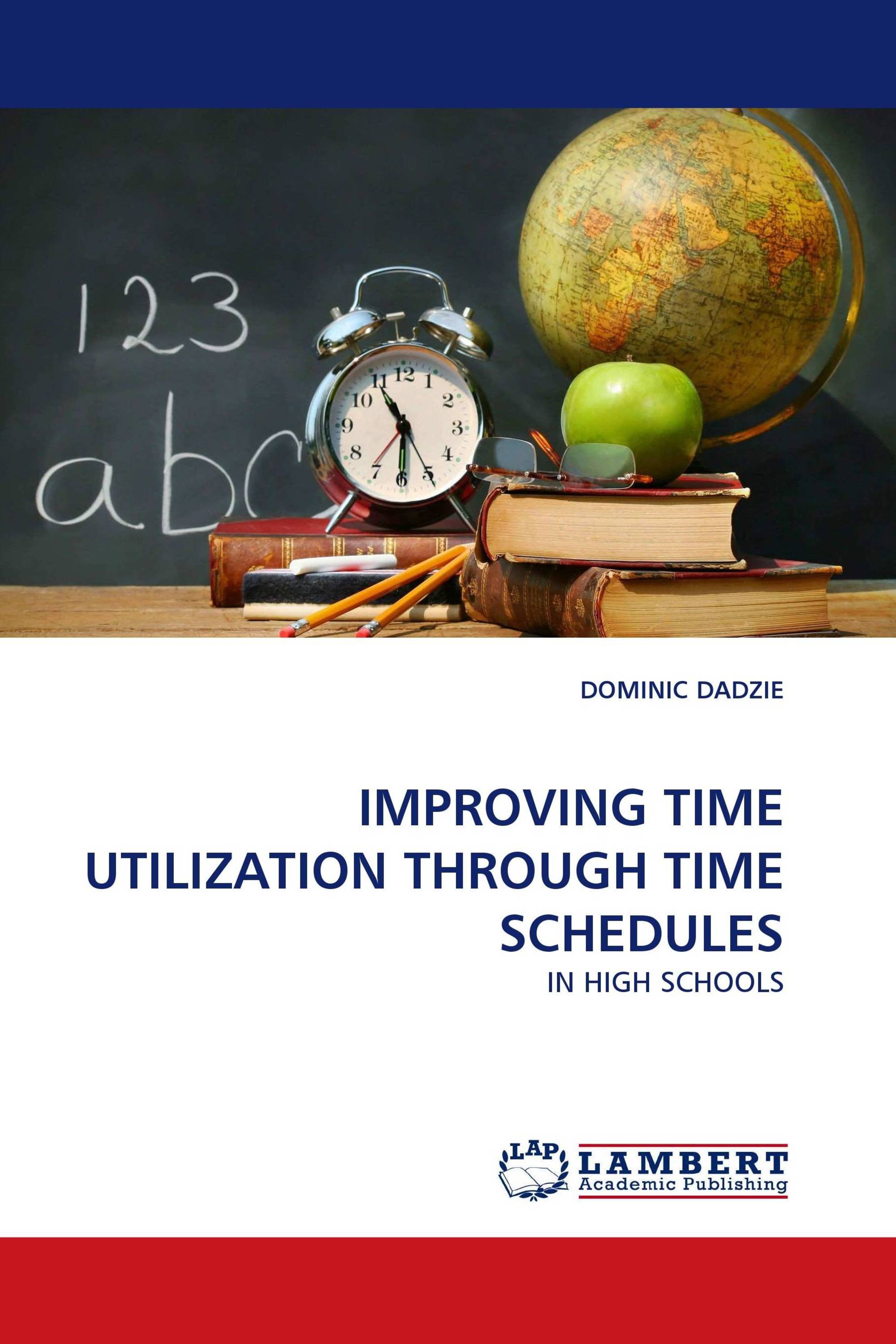 IMPROVING TIME UTILIZATION THROUGH TIME SCHEDULES