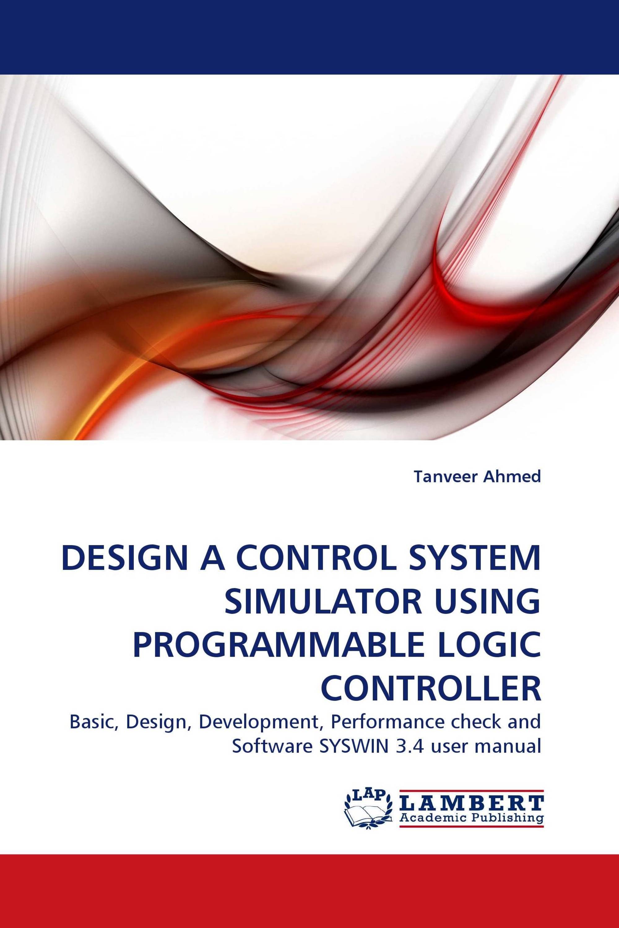 DESIGN A CONTROL SYSTEM SIMULATOR USING PROGRAMMABLE LOGIC CONTROLLER