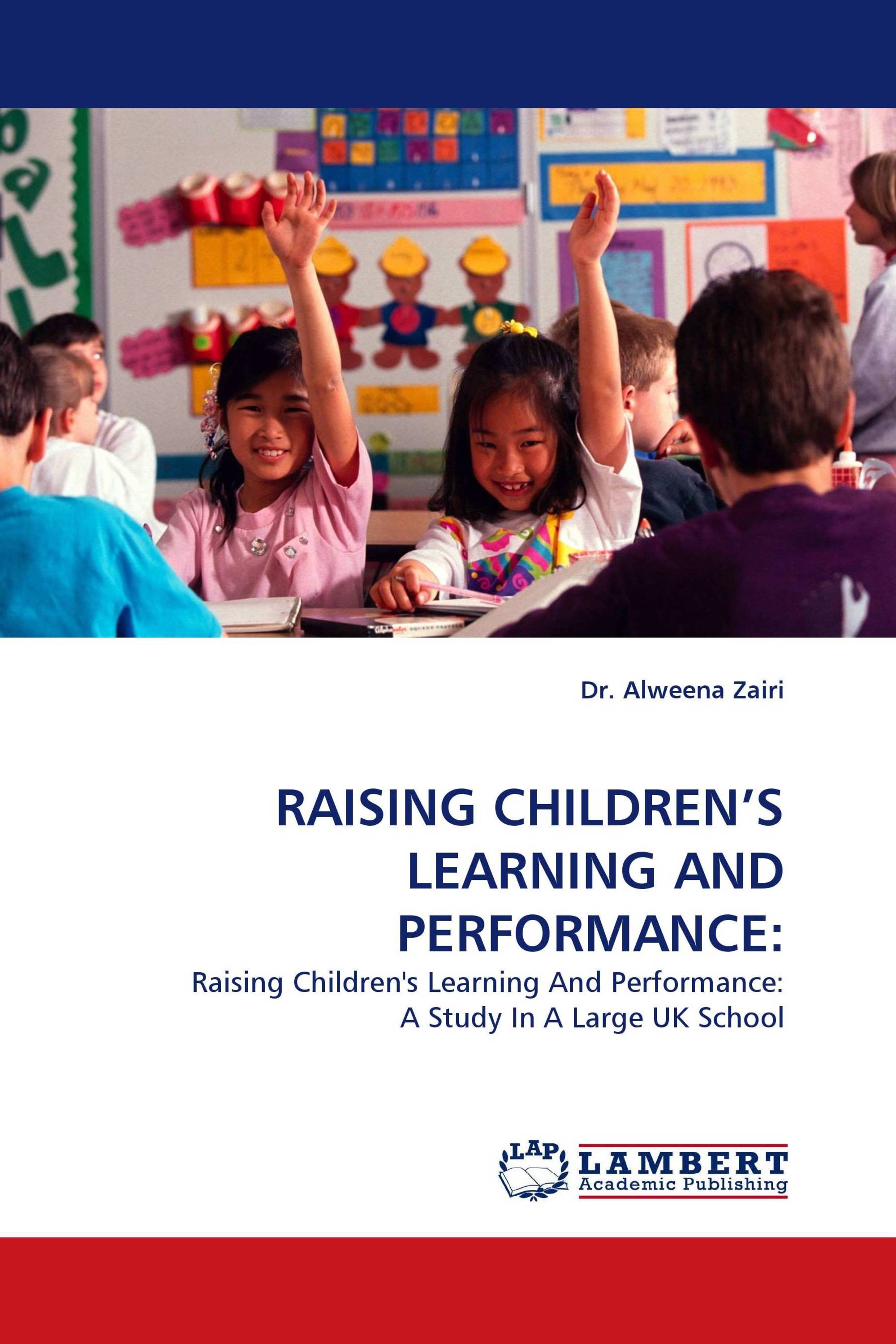 RAISING CHILDREN’S LEARNING AND PERFORMANCE: