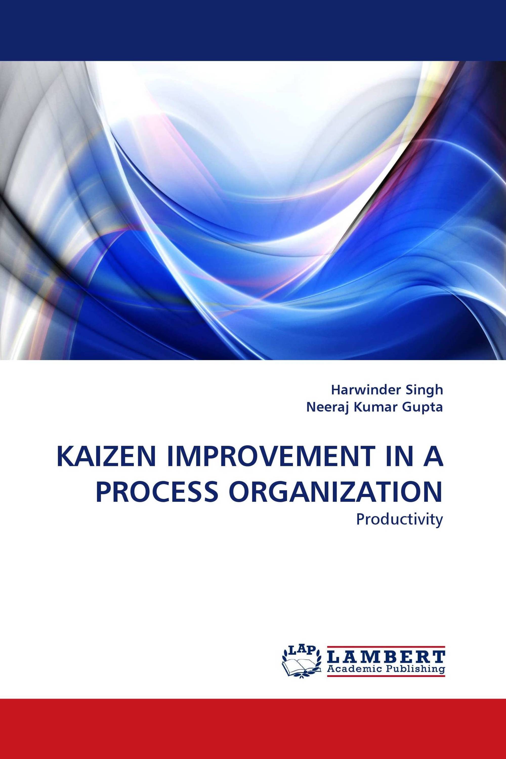 KAIZEN IMPROVEMENT IN A PROCESS ORGANIZATION