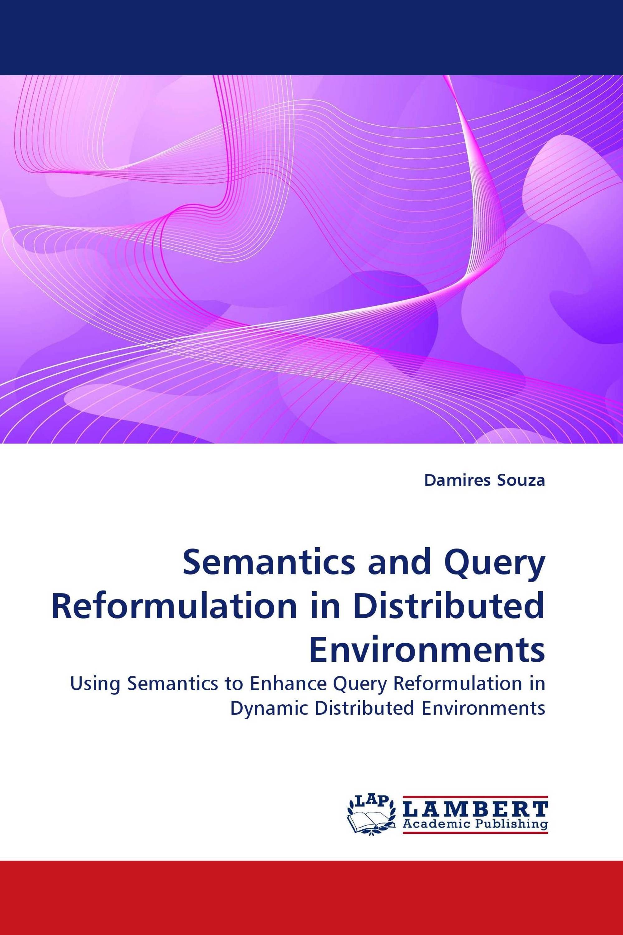 Semantics and Query Reformulation in Distributed Environments