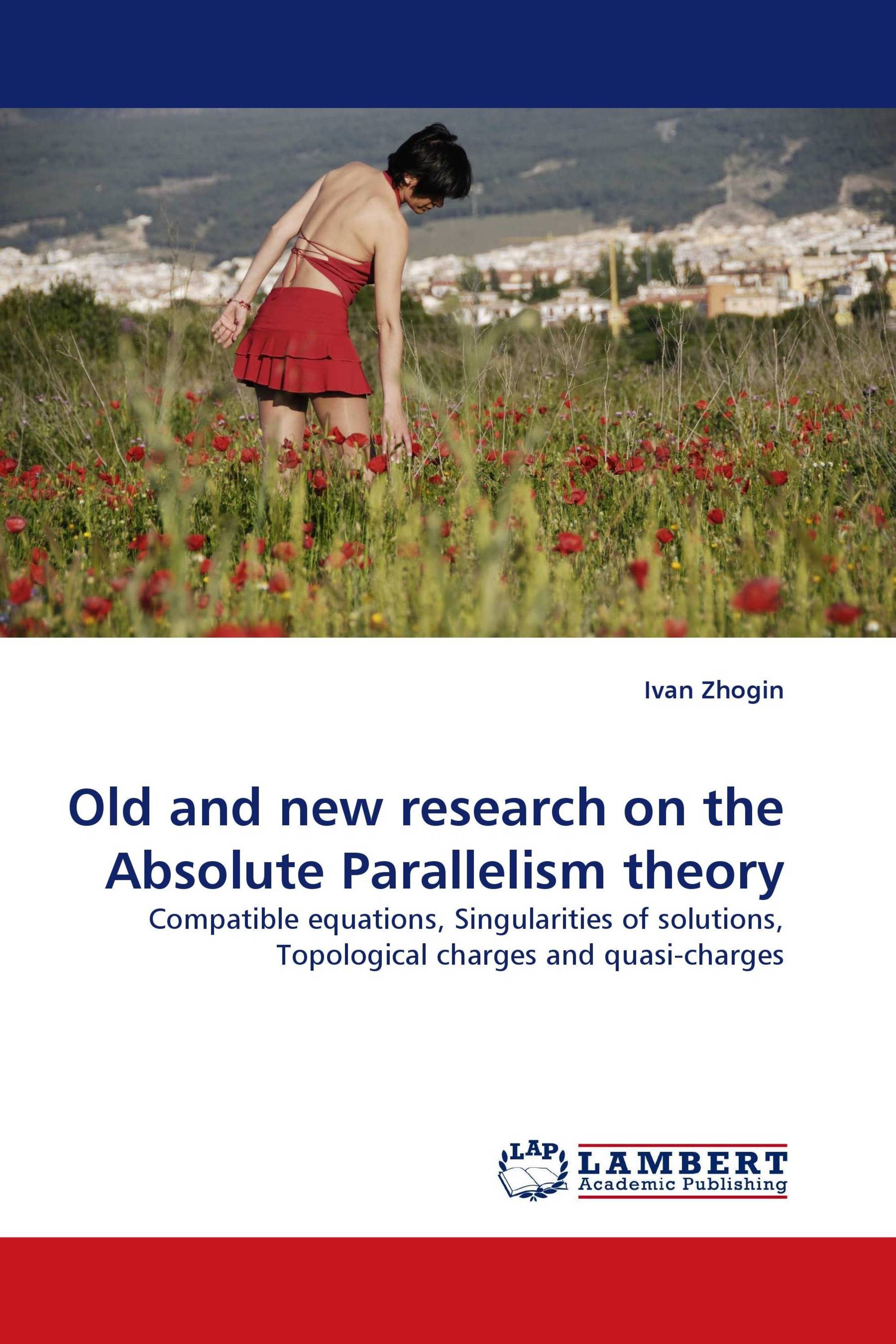 Old and new research on the Absolute Parallelism theory