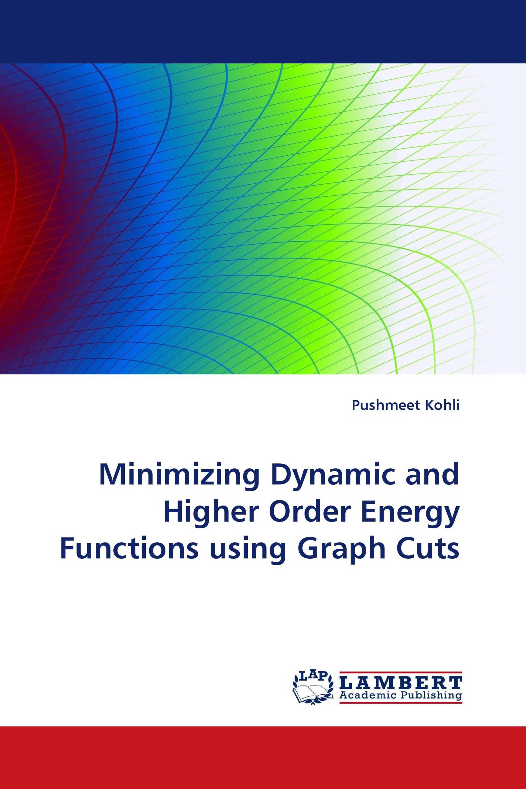 Minimizing Dynamic and Higher Order Energy Functions using Graph Cuts