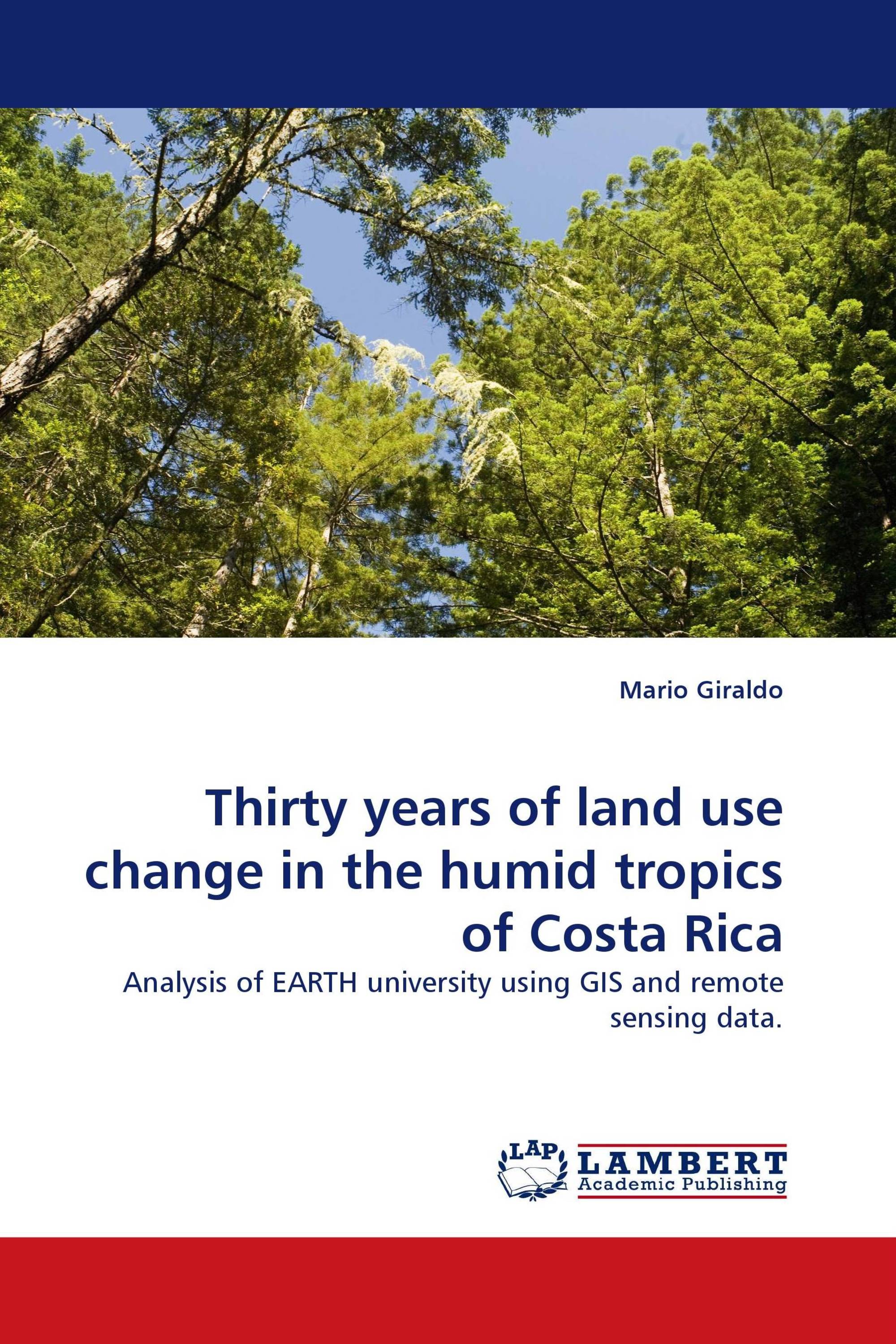 Thirty years of land use change in the humid tropics of Costa Rica