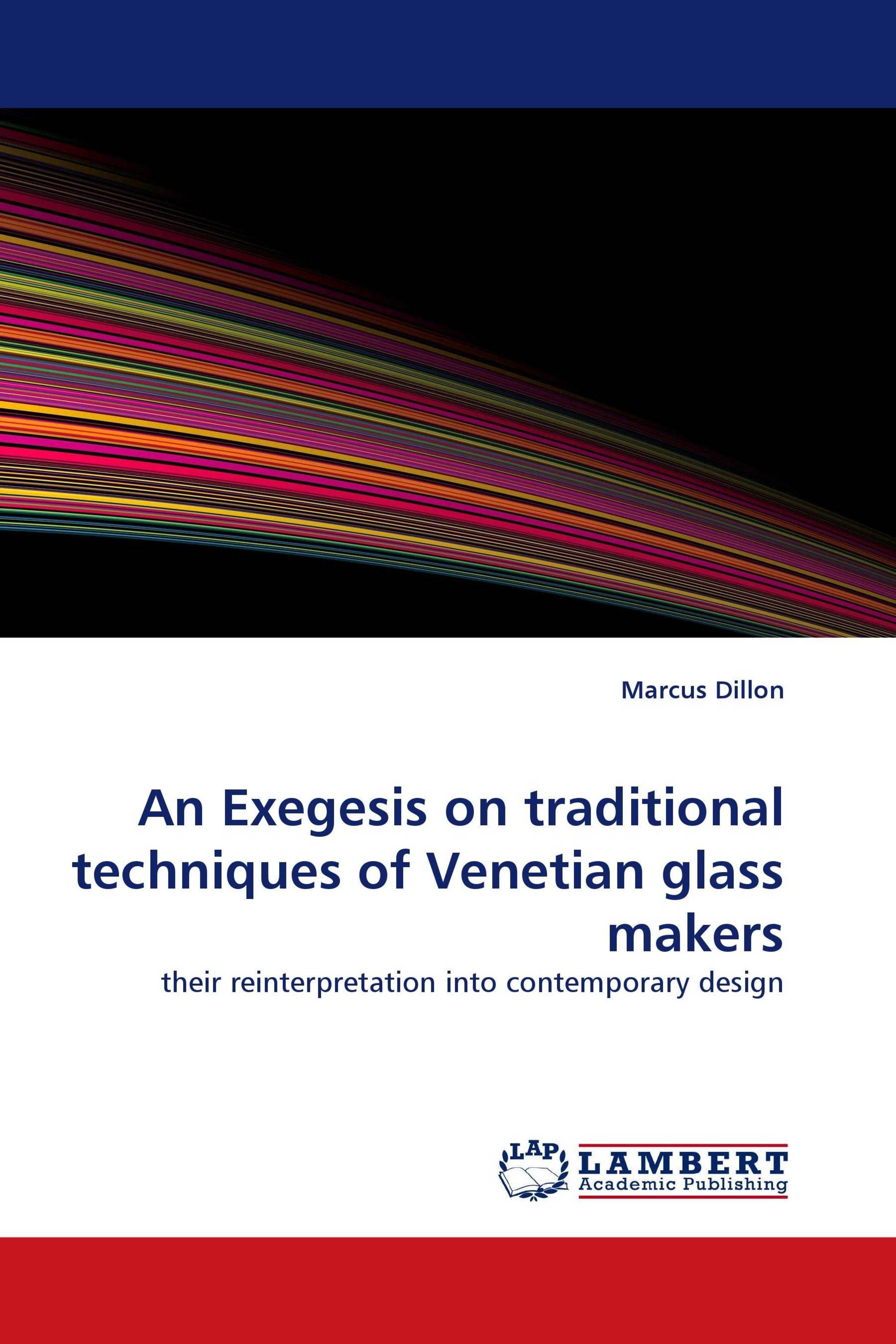 An Exegesis on traditional techniques of Venetian glass makers