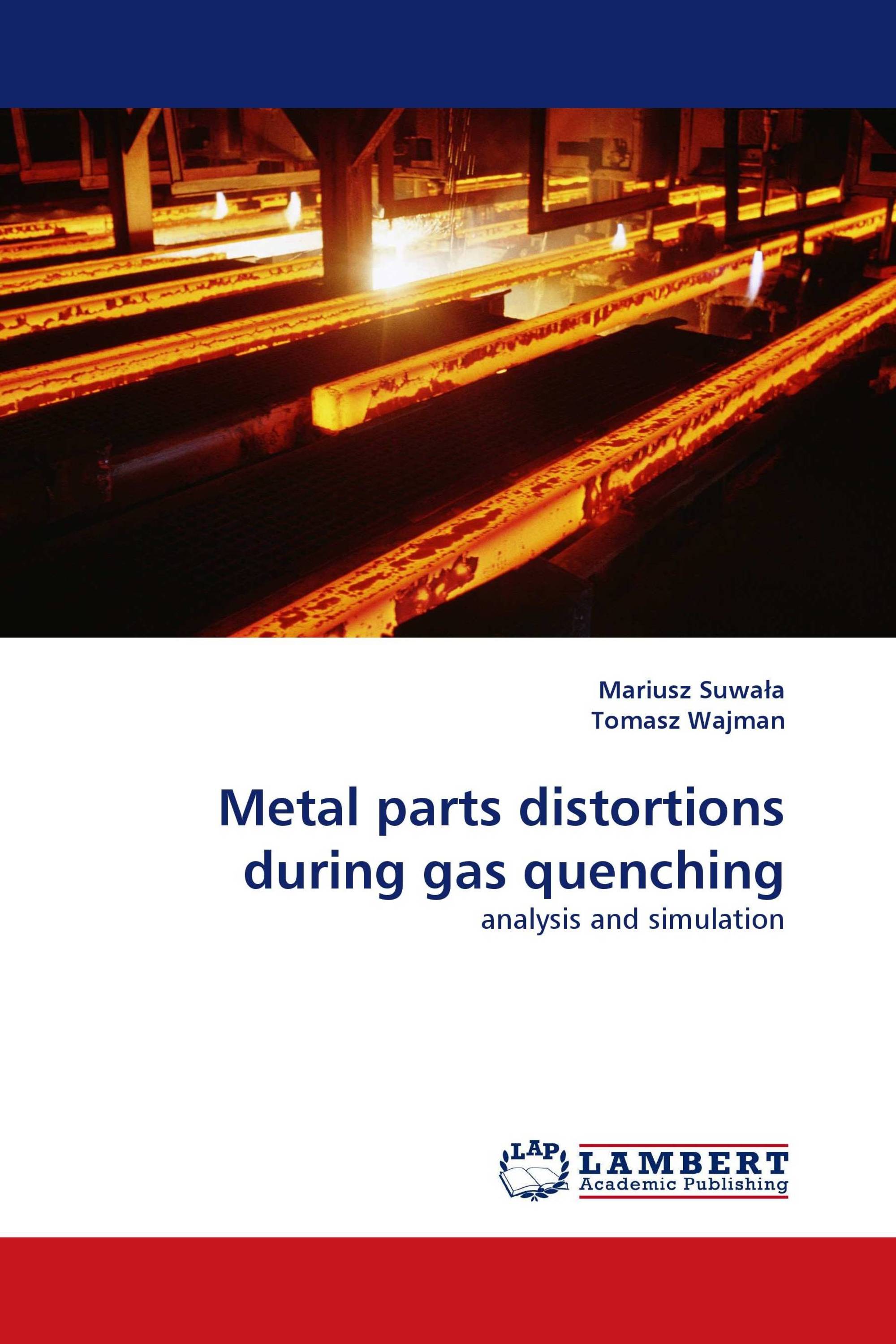 Metal parts distortions during gas quenching