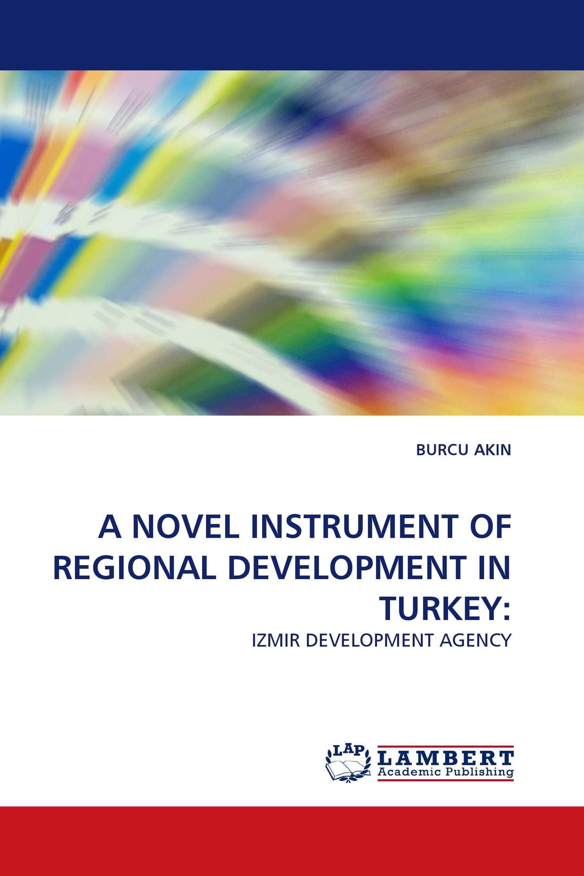 A NOVEL INSTRUMENT OF REGIONAL DEVELOPMENT IN TURKEY: