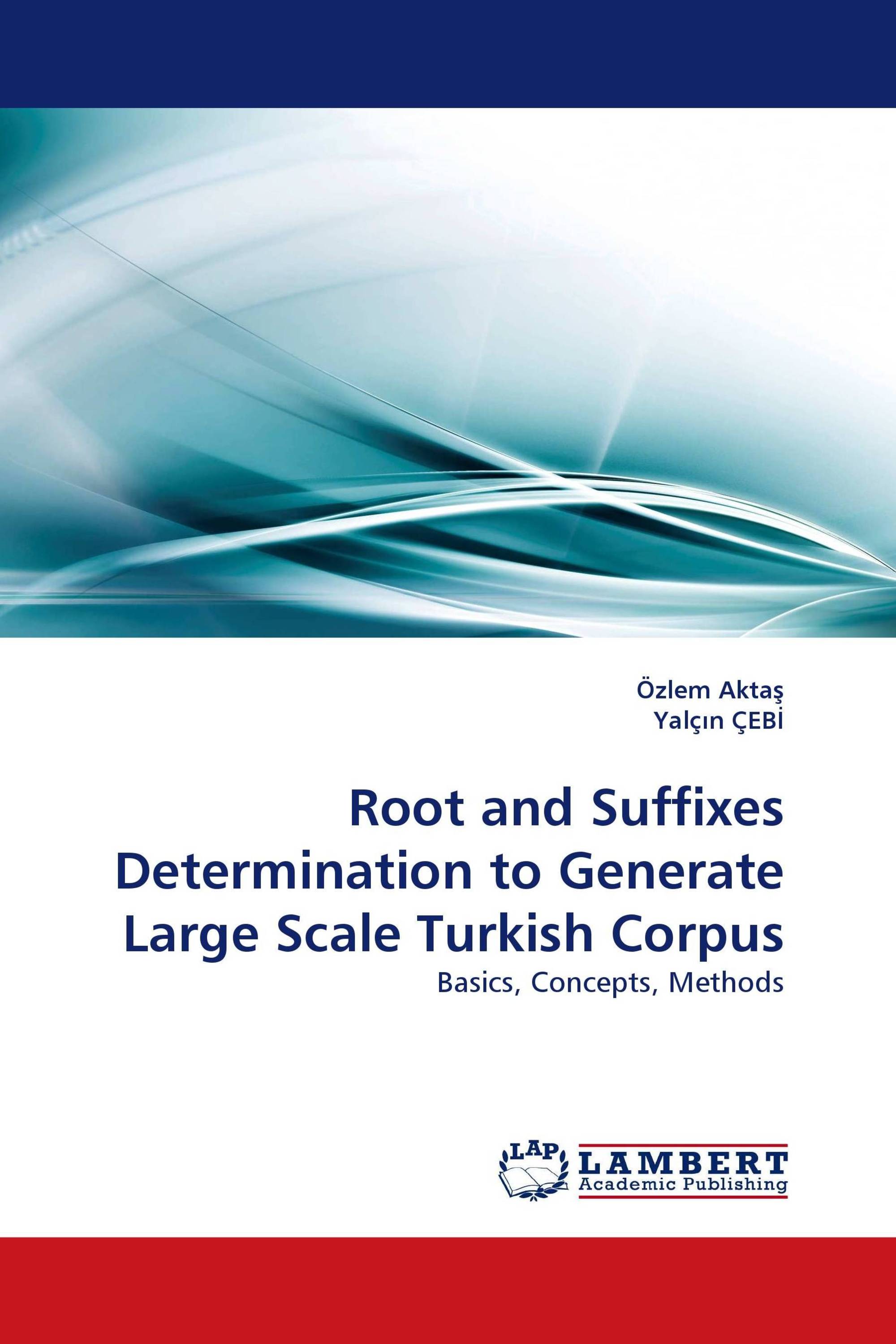 Root and Suffixes Determination to Generate Large Scale Turkish Corpus