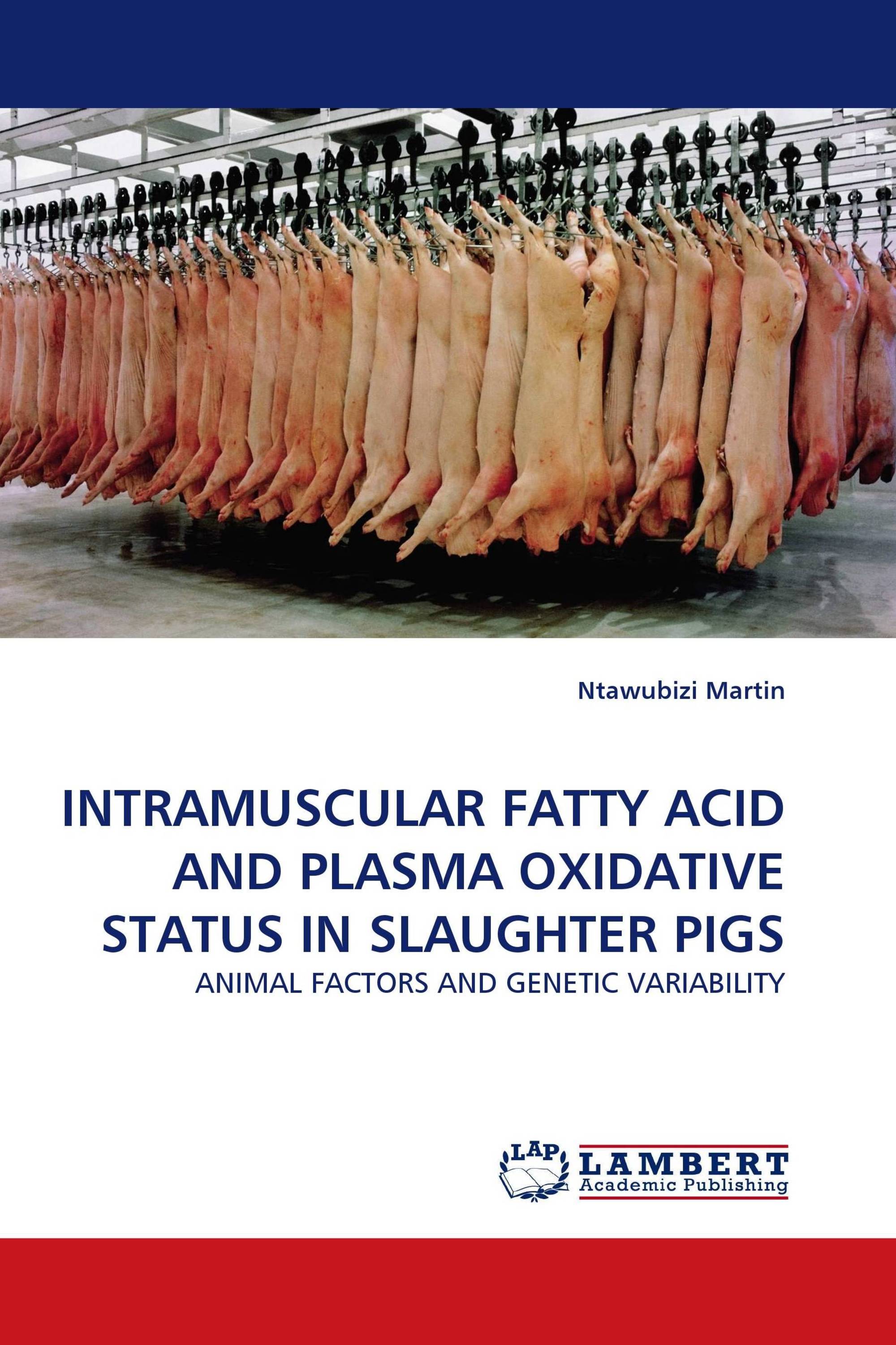 INTRAMUSCULAR FATTY ACID AND PLASMA OXIDATIVE STATUS IN SLAUGHTER PIGS