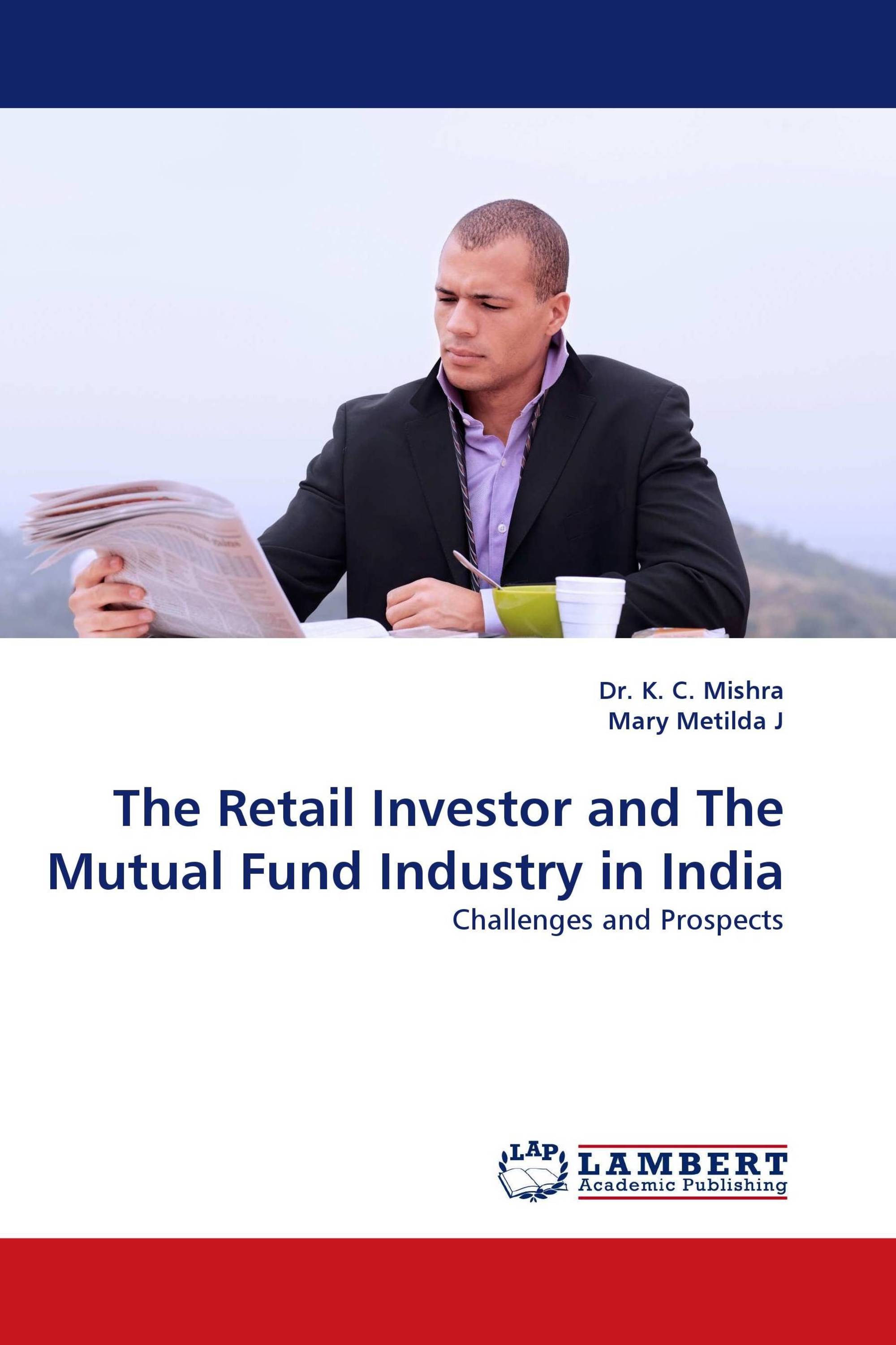 The Retail Investor and The Mutual Fund Industry in India