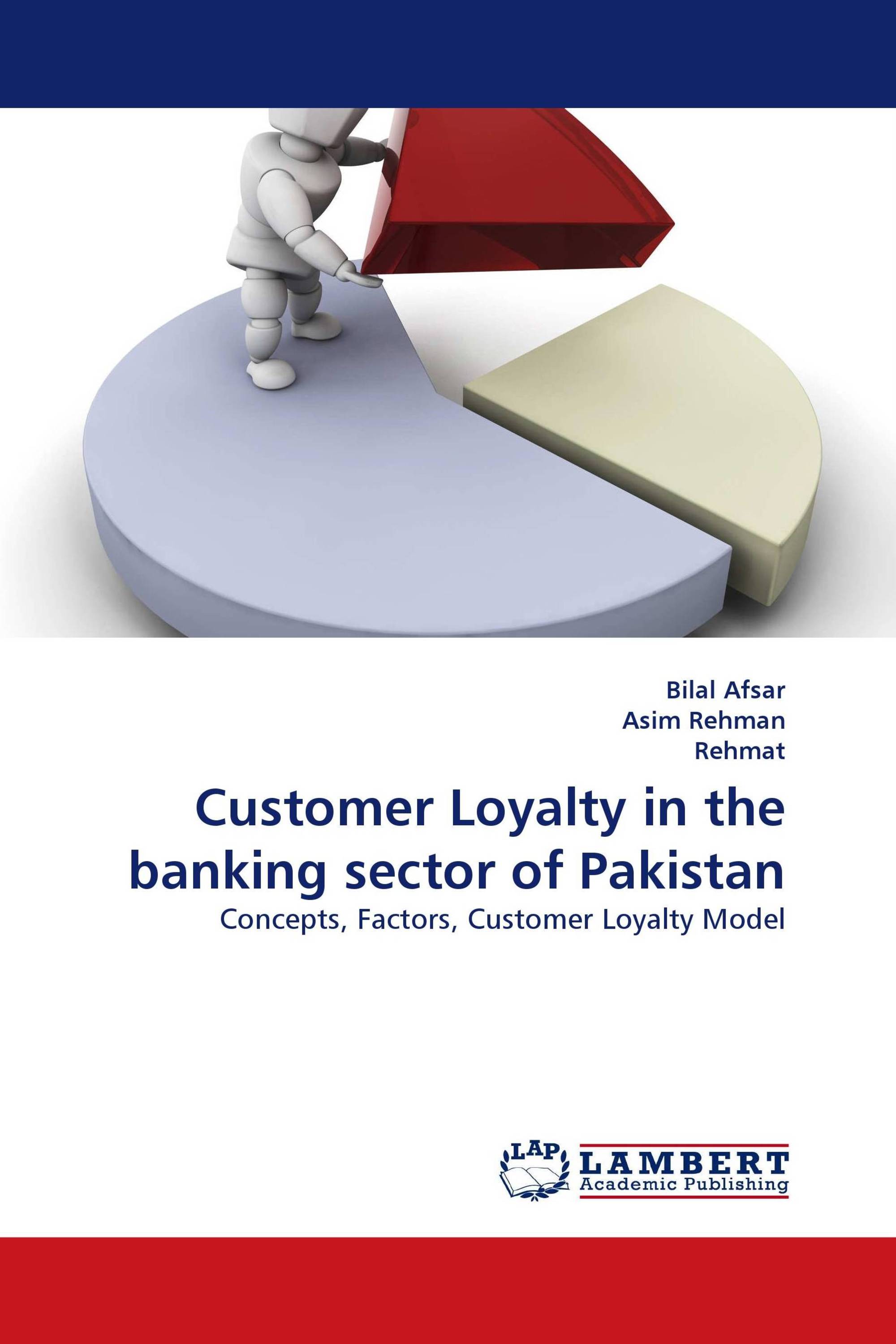 Customer Loyalty in the banking sector of Pakistan