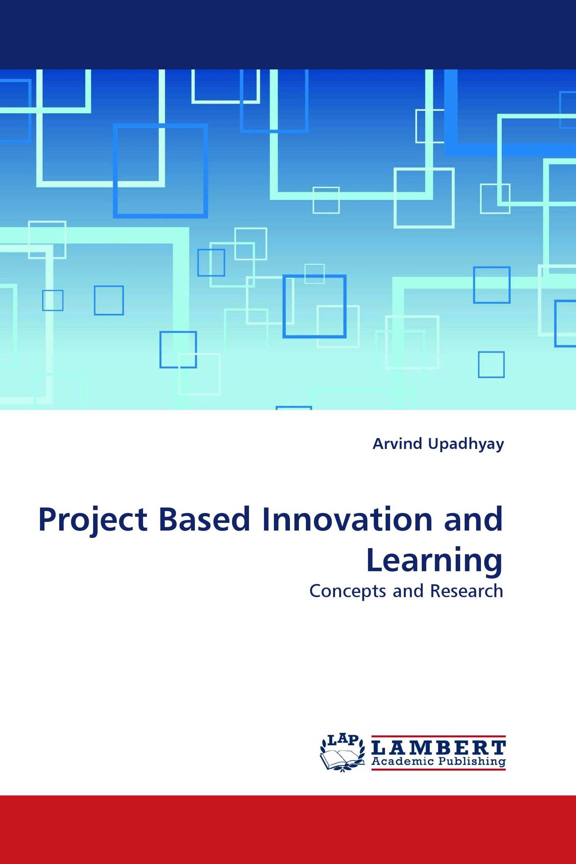 Project Based Innovation and Learning