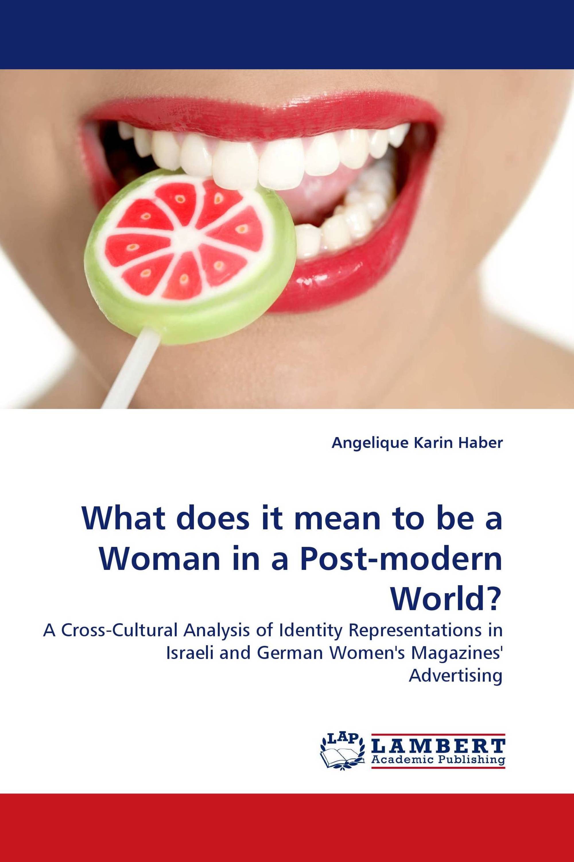 What does it mean to be a Woman in a Post-modern World?