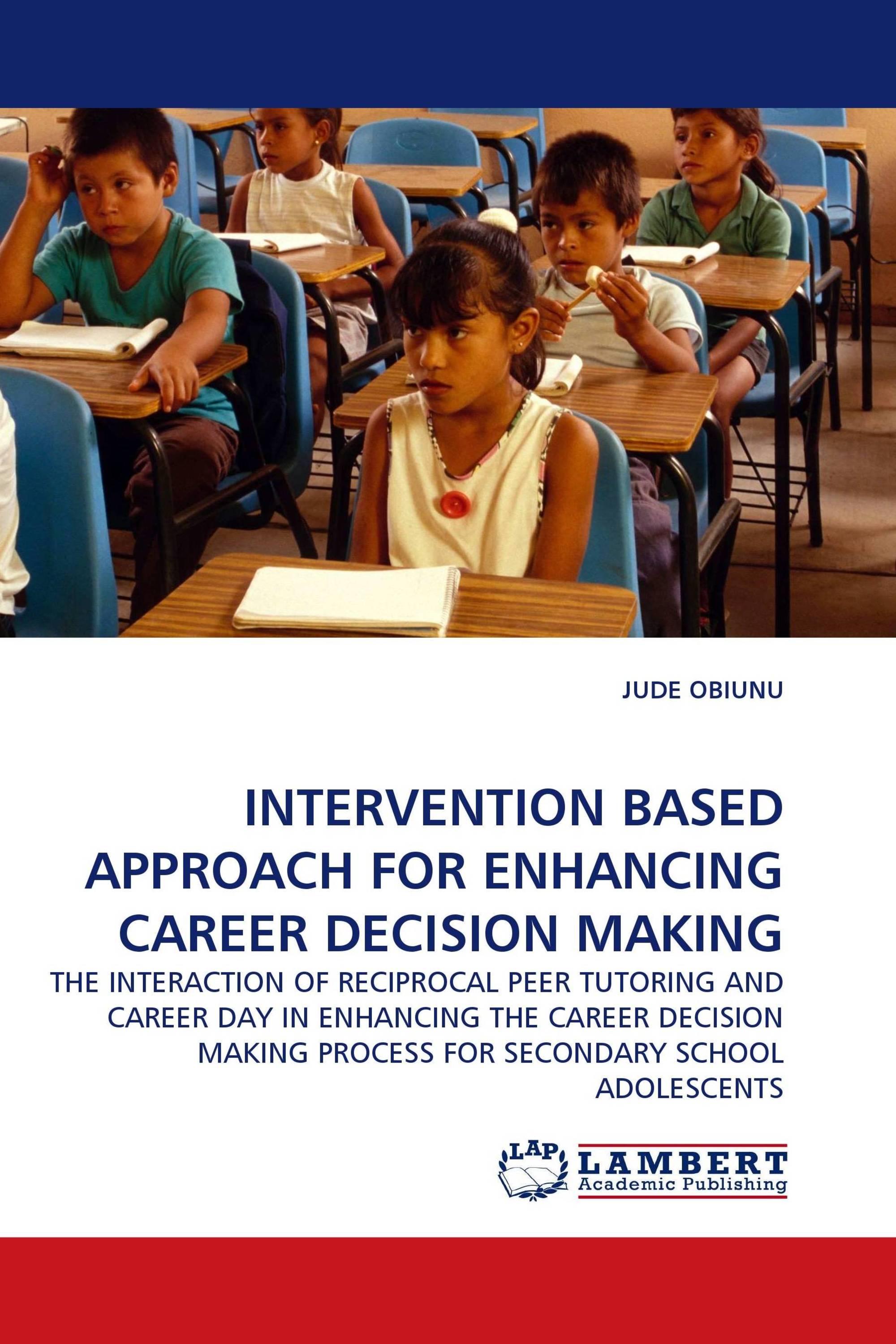 INTERVENTION BASED APPROACH FOR ENHANCING CAREER DECISION MAKING