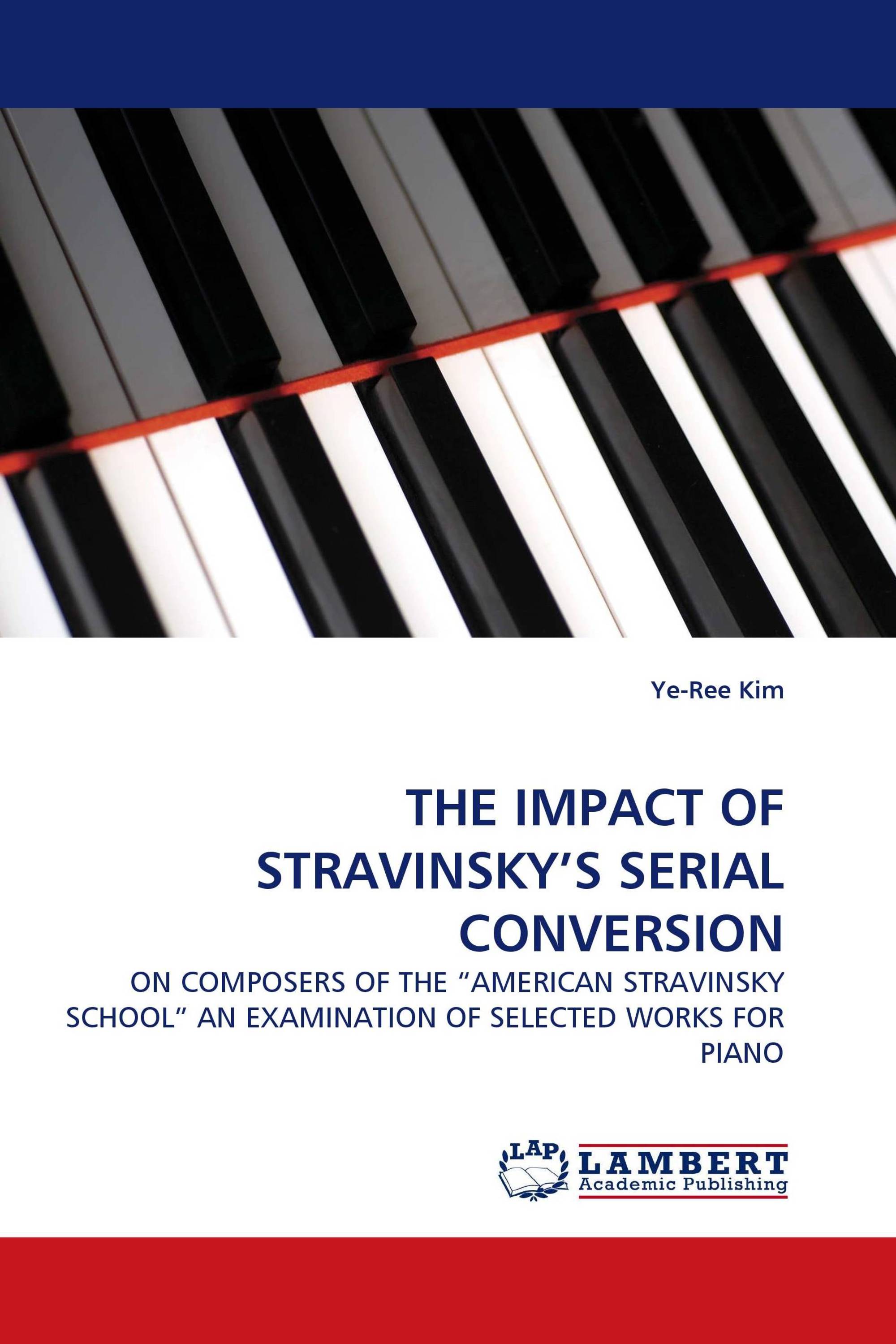 THE IMPACT OF STRAVINSKY''S SERIAL CONVERSION