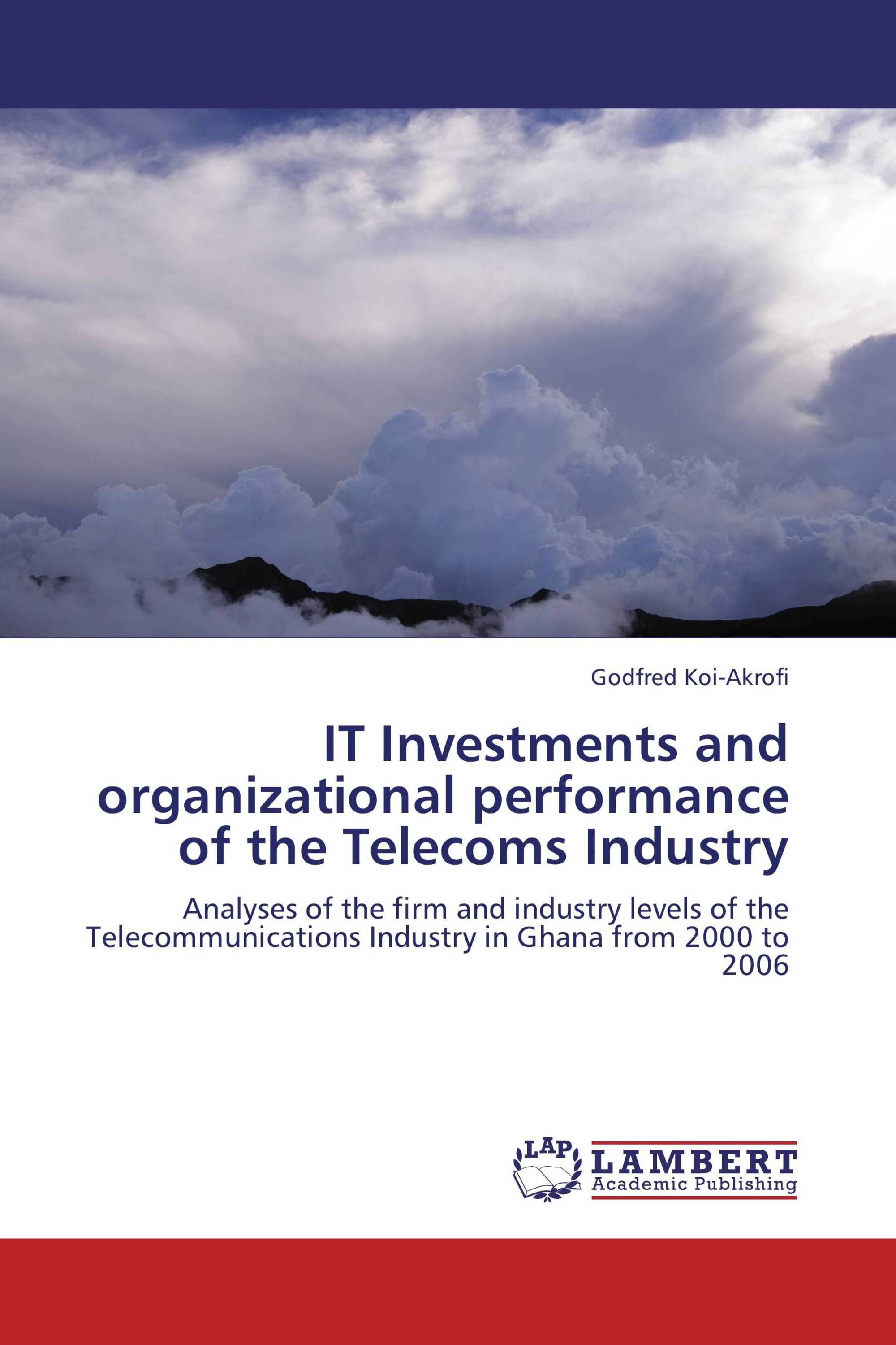 IT Investments and organizational performance of the Telecoms Industry