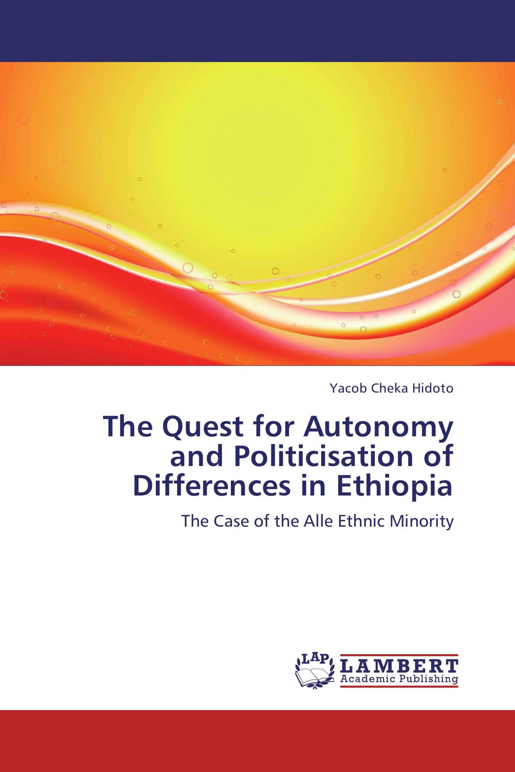 The Quest for Autonomy and Politicisation of Differences in Ethiopia