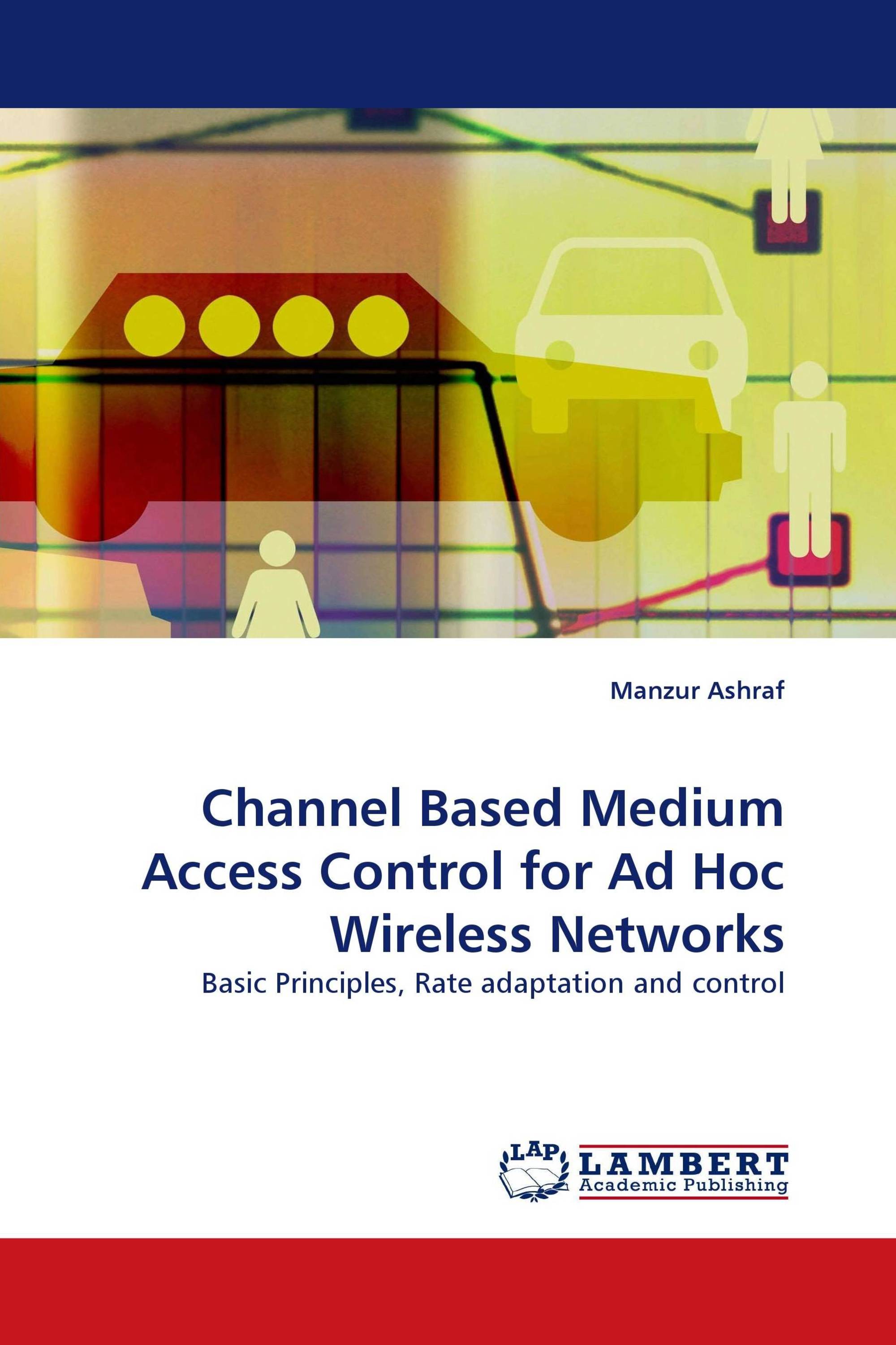 Channel Based Medium Access Control for Ad Hoc Wireless Networks