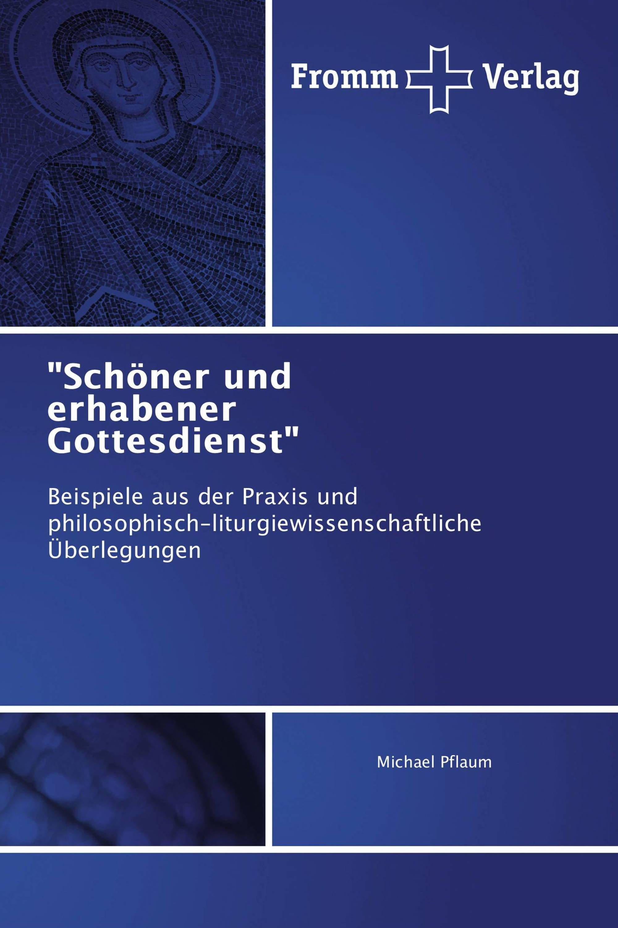 "Schöner und erhabener Gottesdienst"