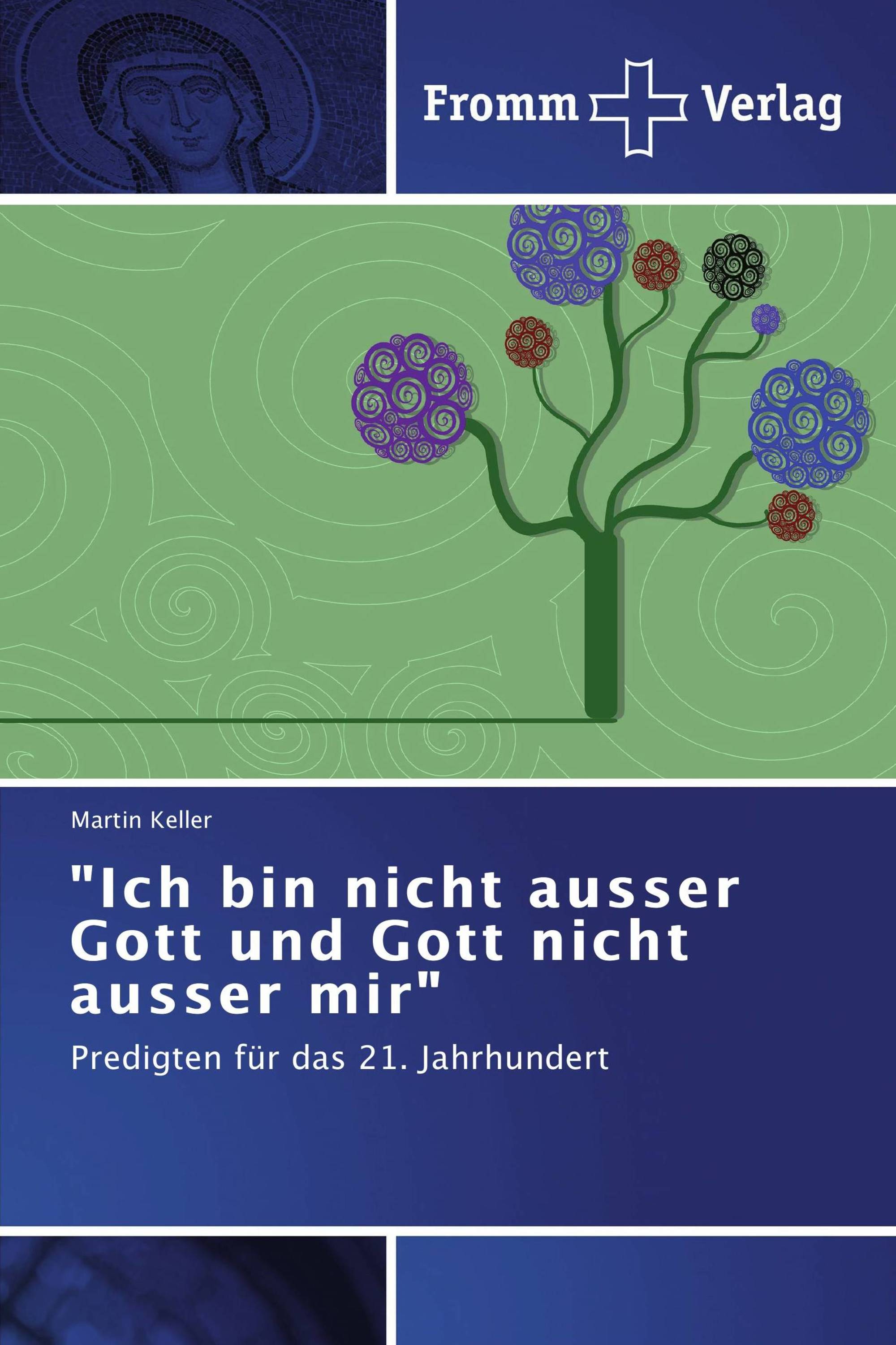 "Ich bin nicht ausser Gott und Gott nicht ausser mir"