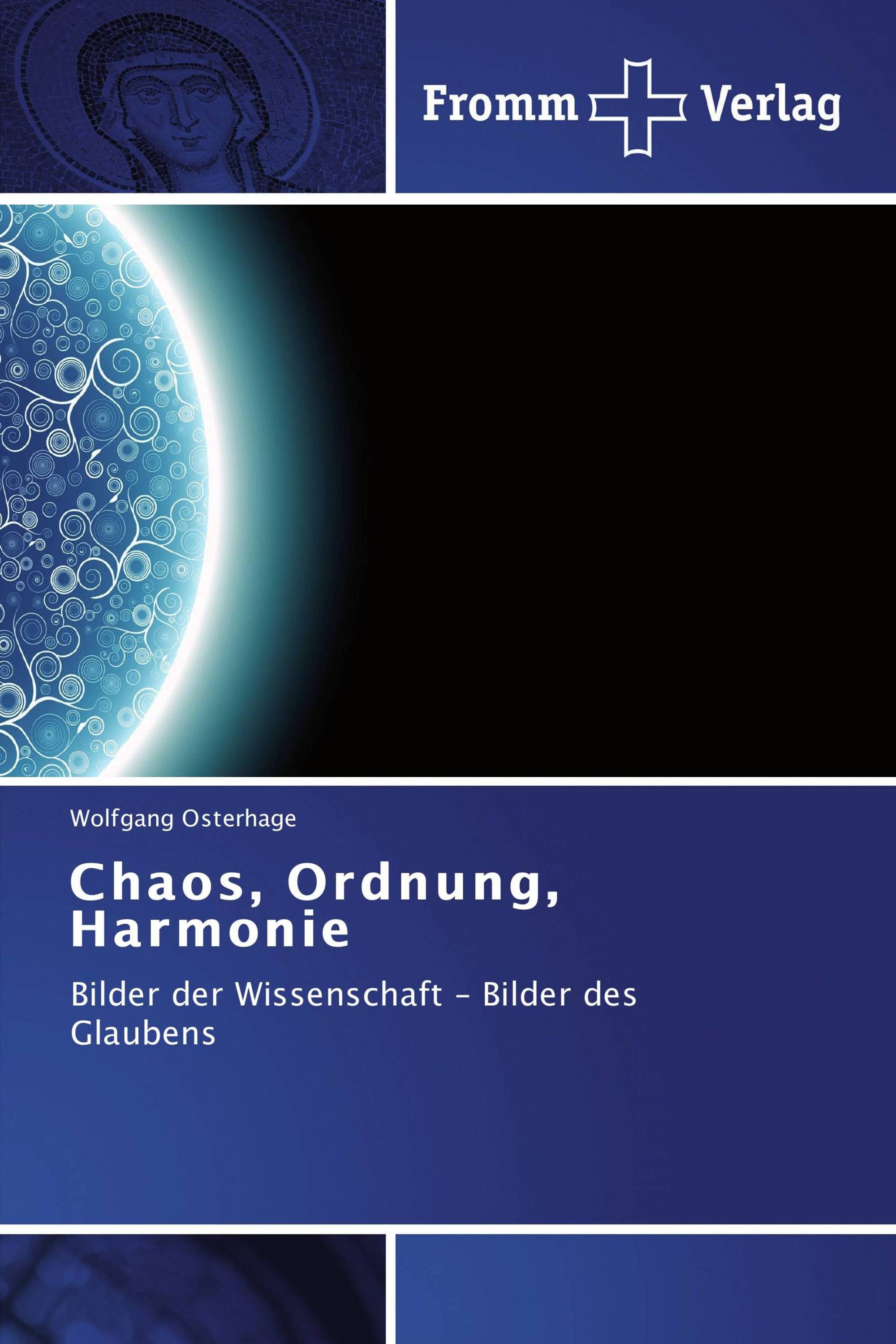 Chaos, Ordnung, Harmonie