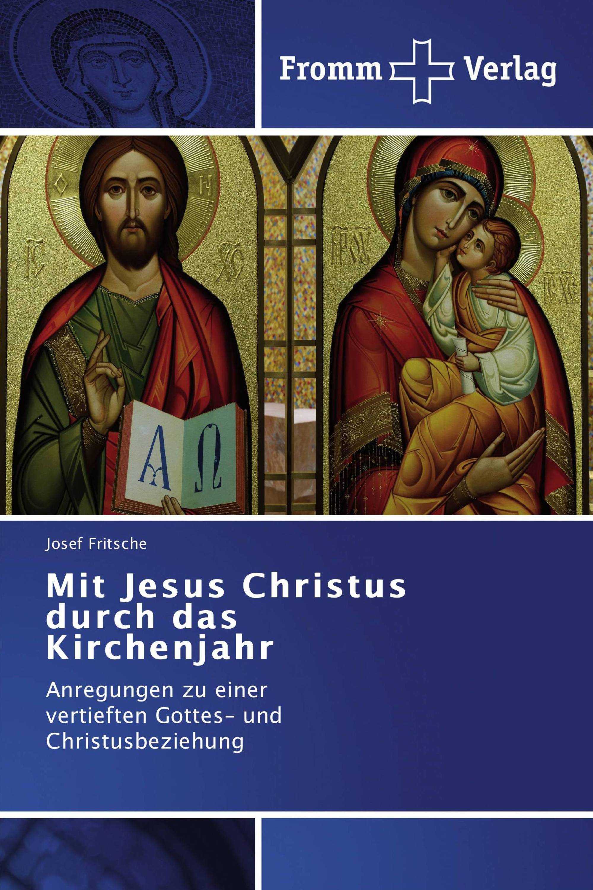 Mit Jesus Christus durch das Kirchenjahr