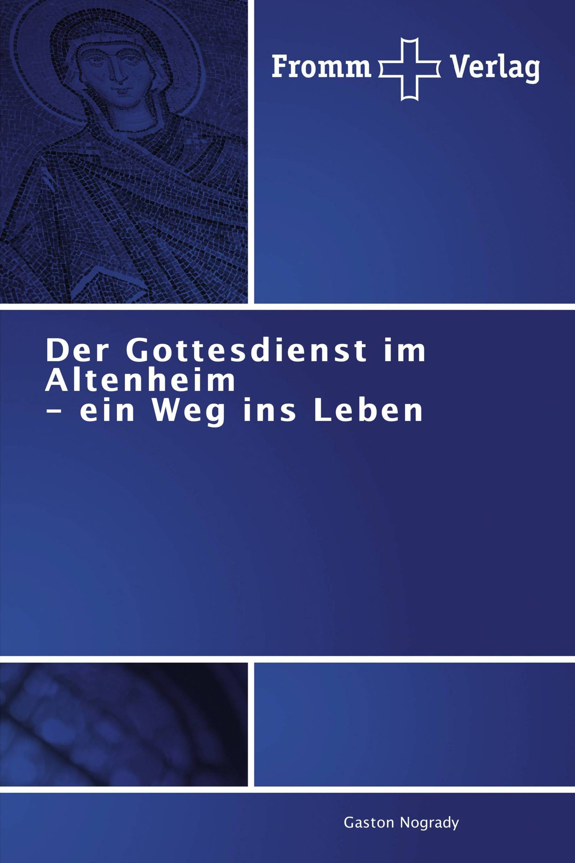 Der Gottesdienst im Altenheim - ein Weg ins Leben