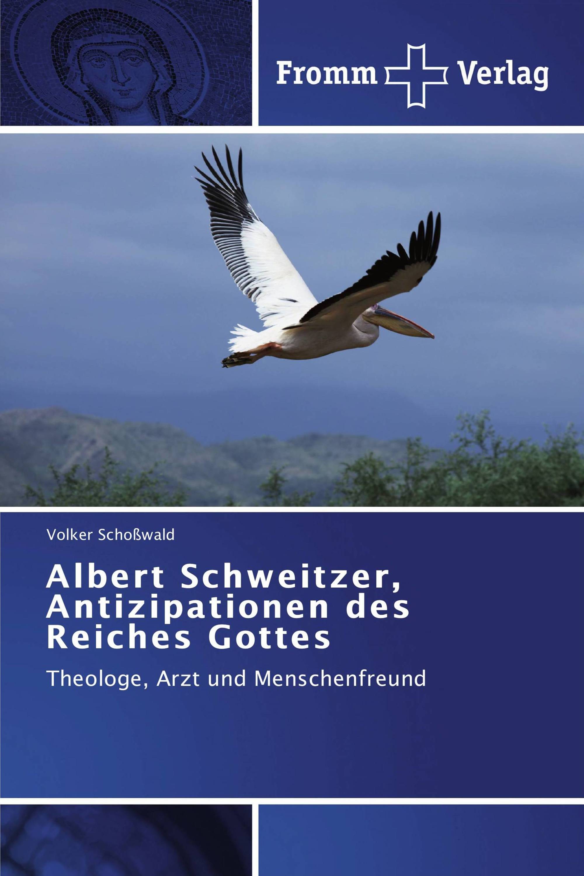 Albert Schweitzer, Antizipationen des Reiches Gottes