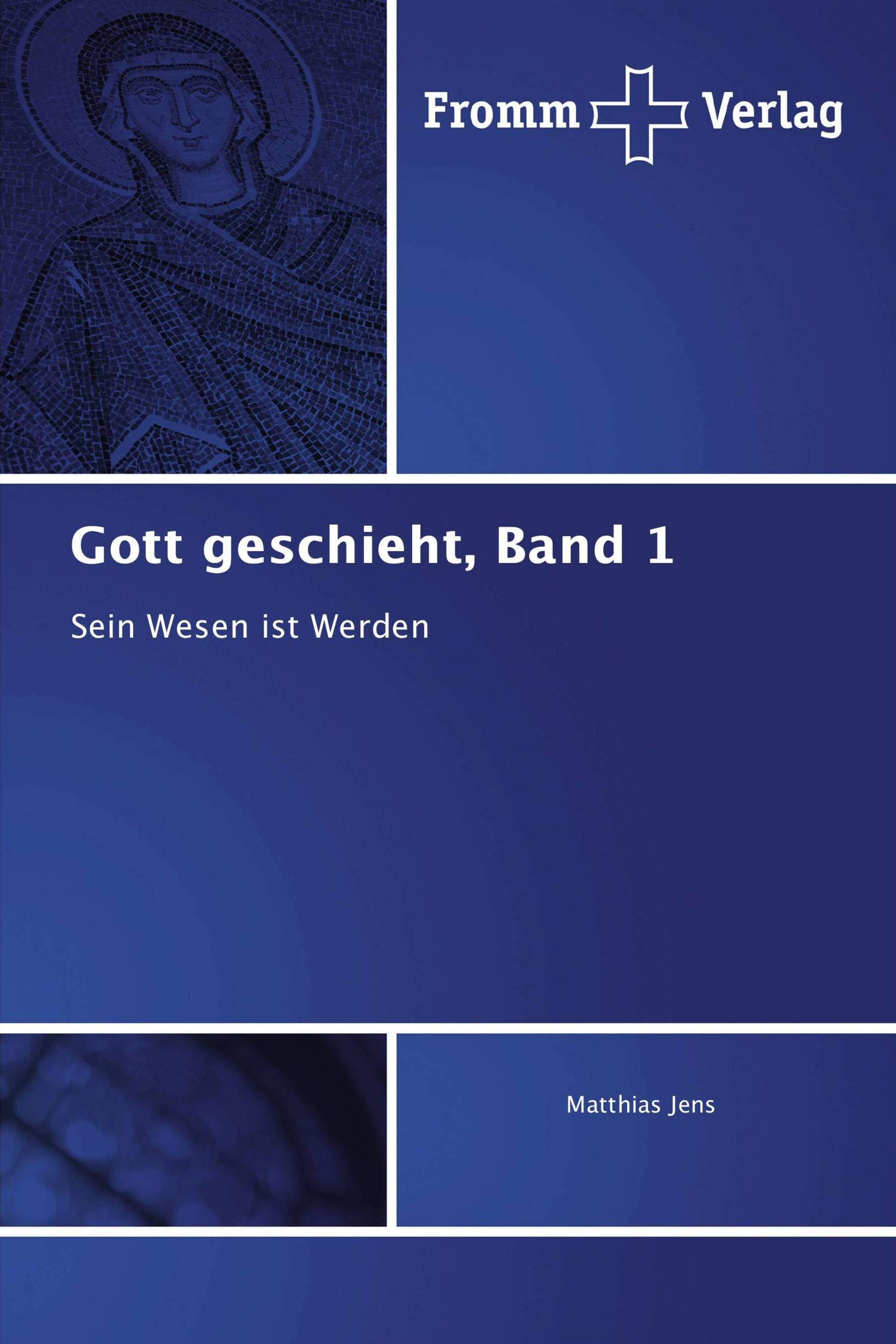 Gott geschieht, Band 1