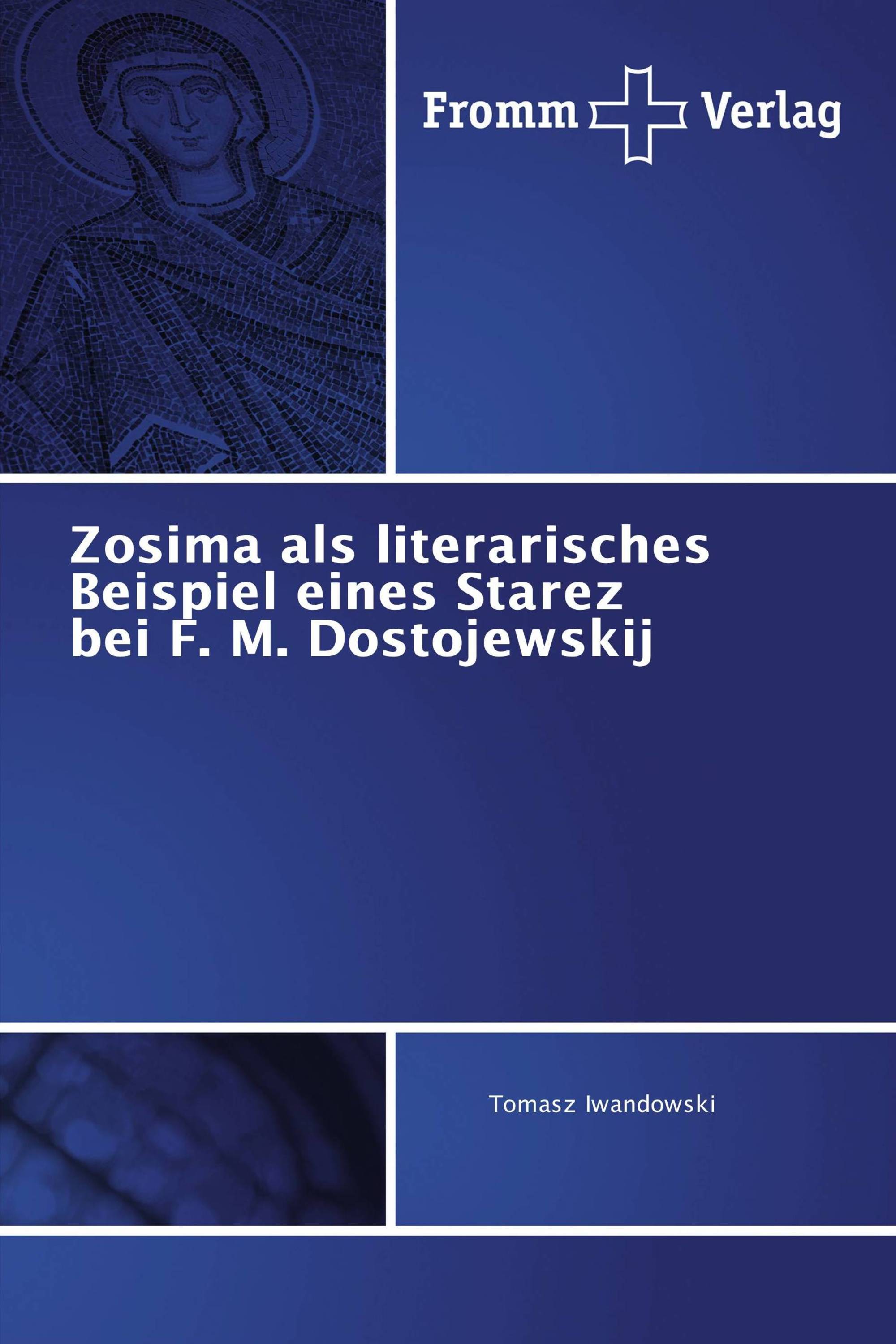 Zosima als literarisches Beispiel eines Starez bei F. M. Dostojewskij