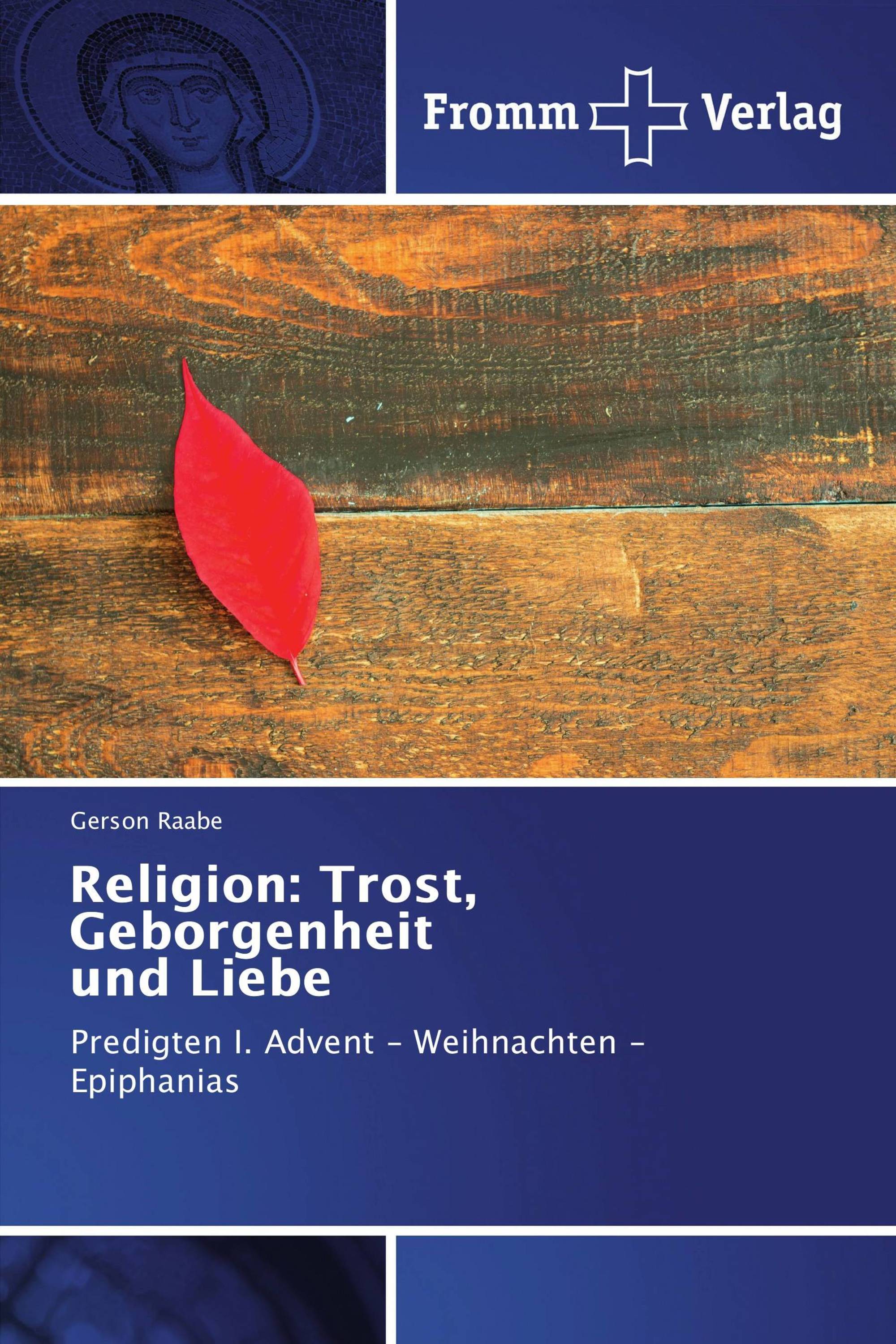 Religion: Trost, Geborgenheit und Liebe