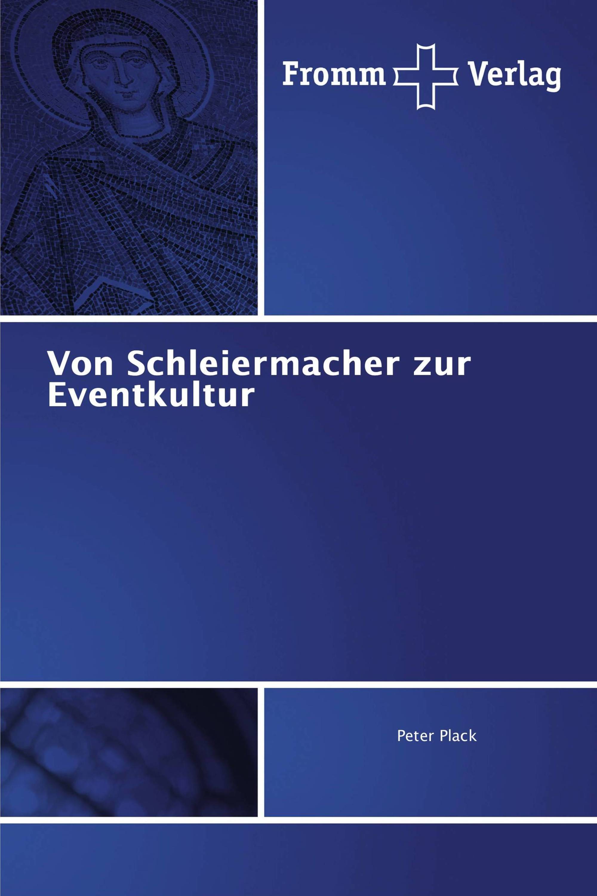 Von Schleiermacher zur Eventkultur