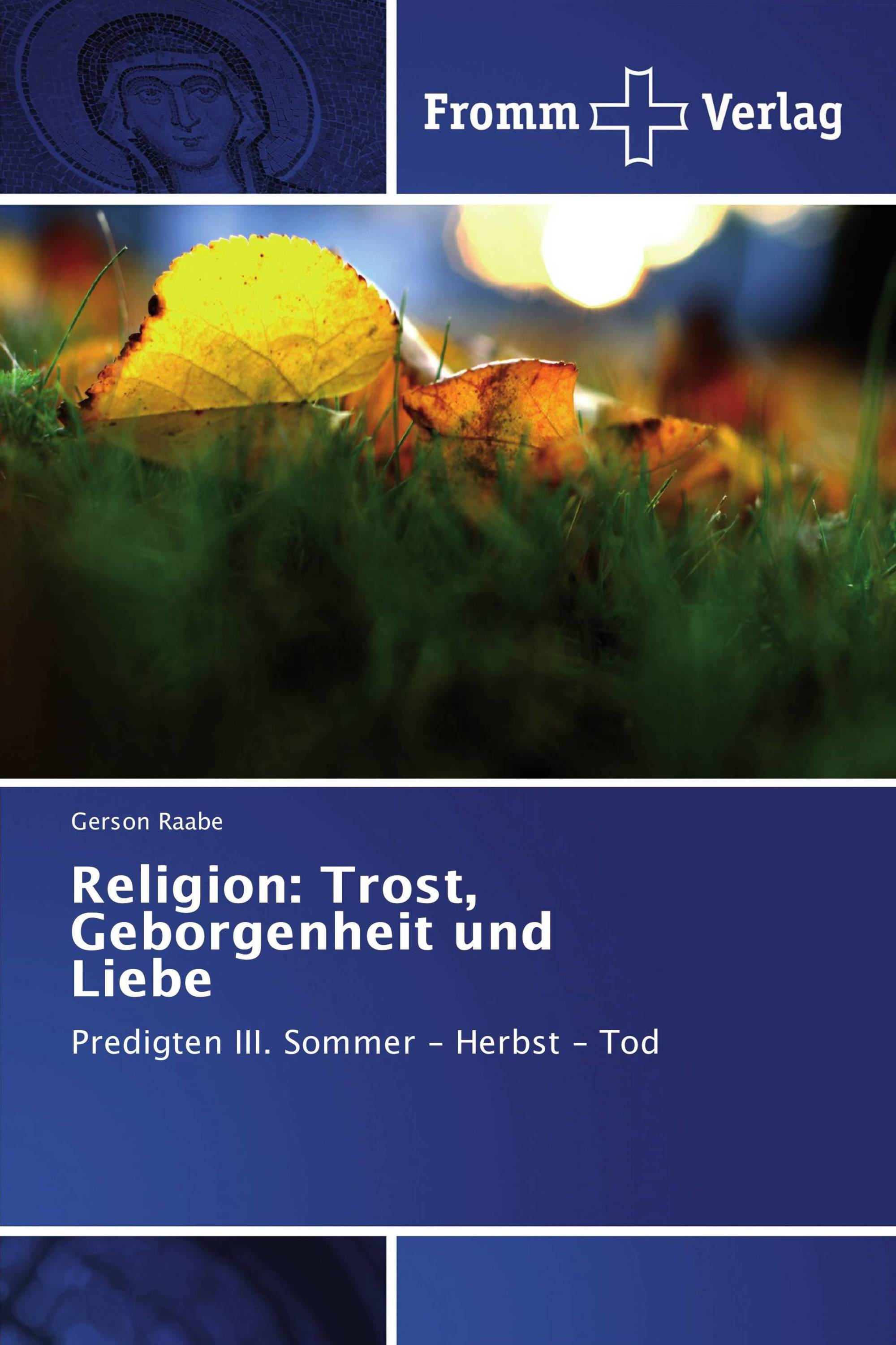 Religion: Trost, Geborgenheit und Liebe