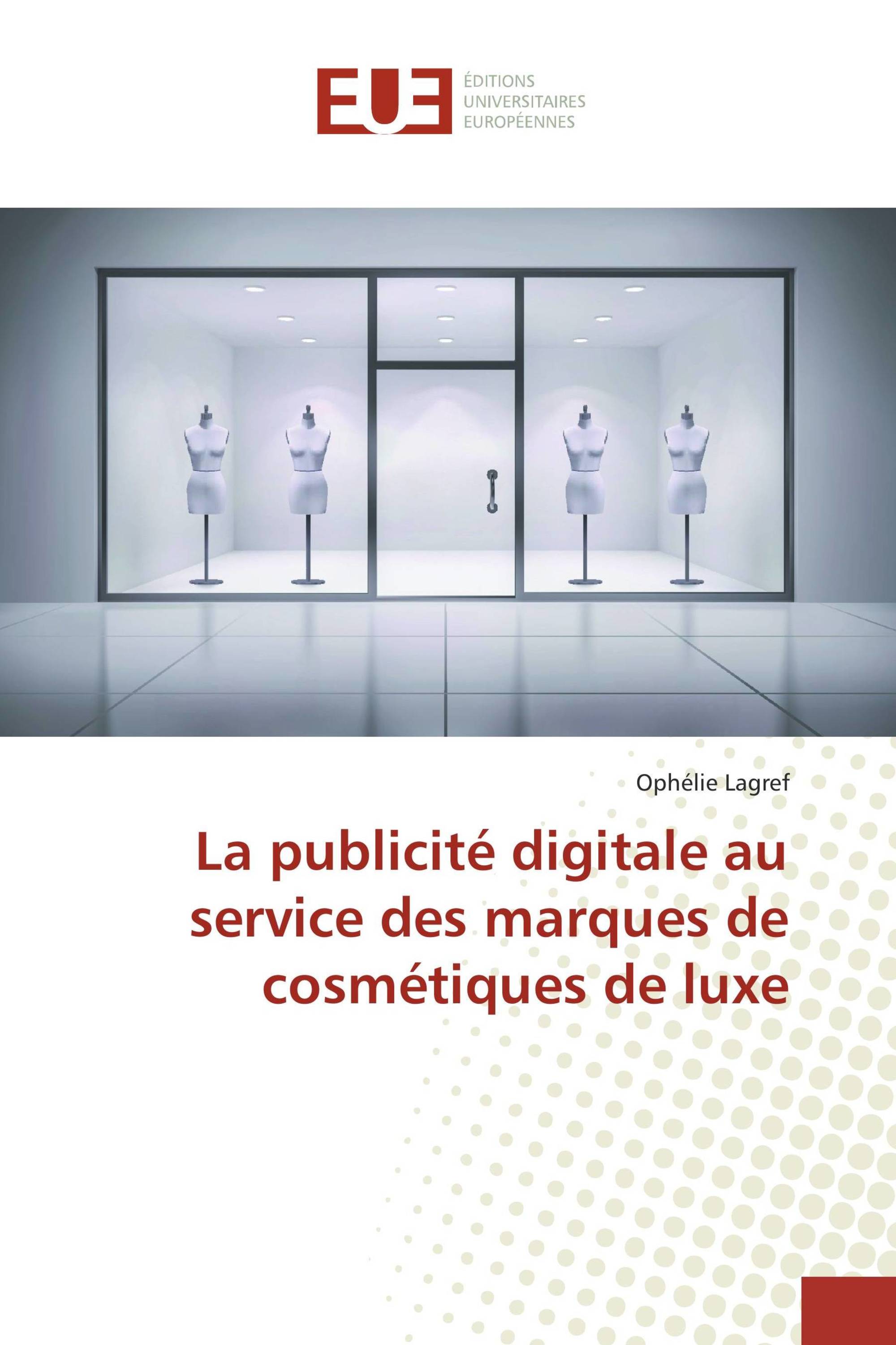 La publicité digitale au service des marques de cosmétiques de luxe