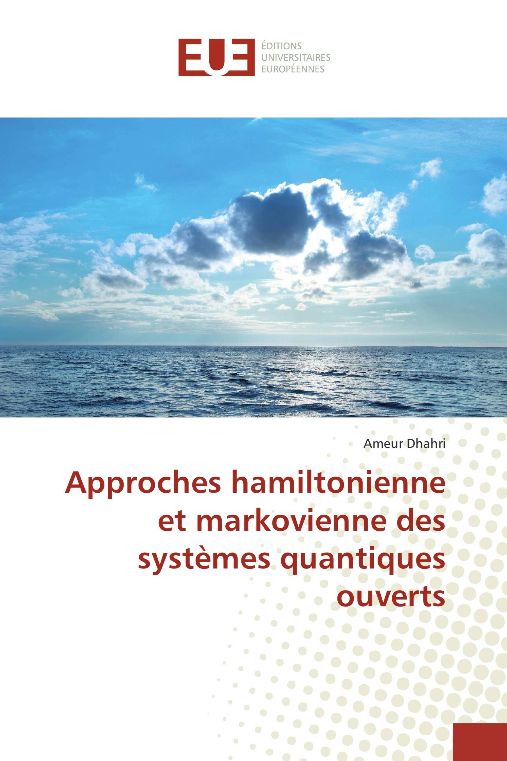 Approches hamiltonienne et markovienne des systèmes quantiques ouverts