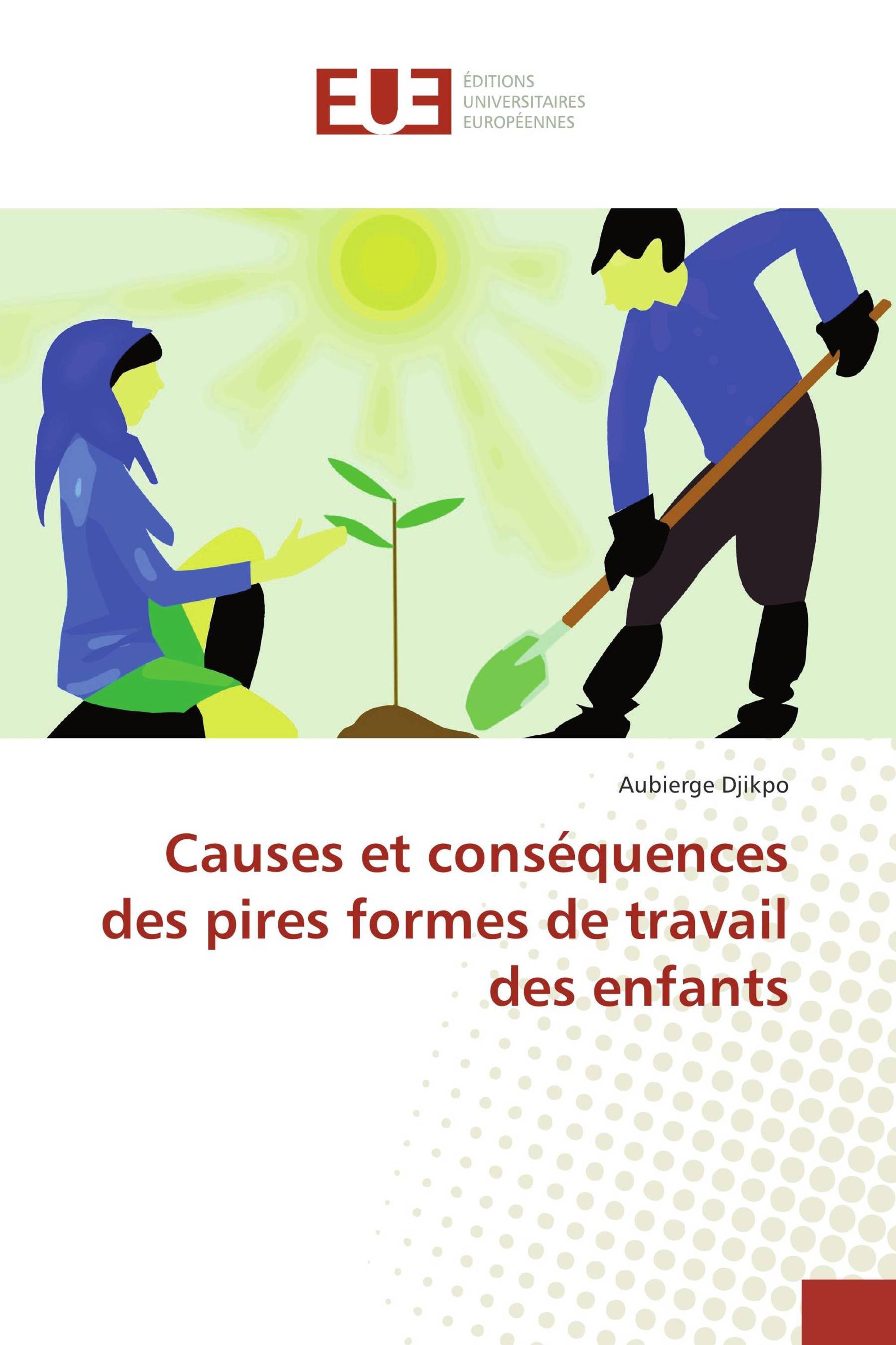 Causes et conséquences des pires formes de travail des enfants