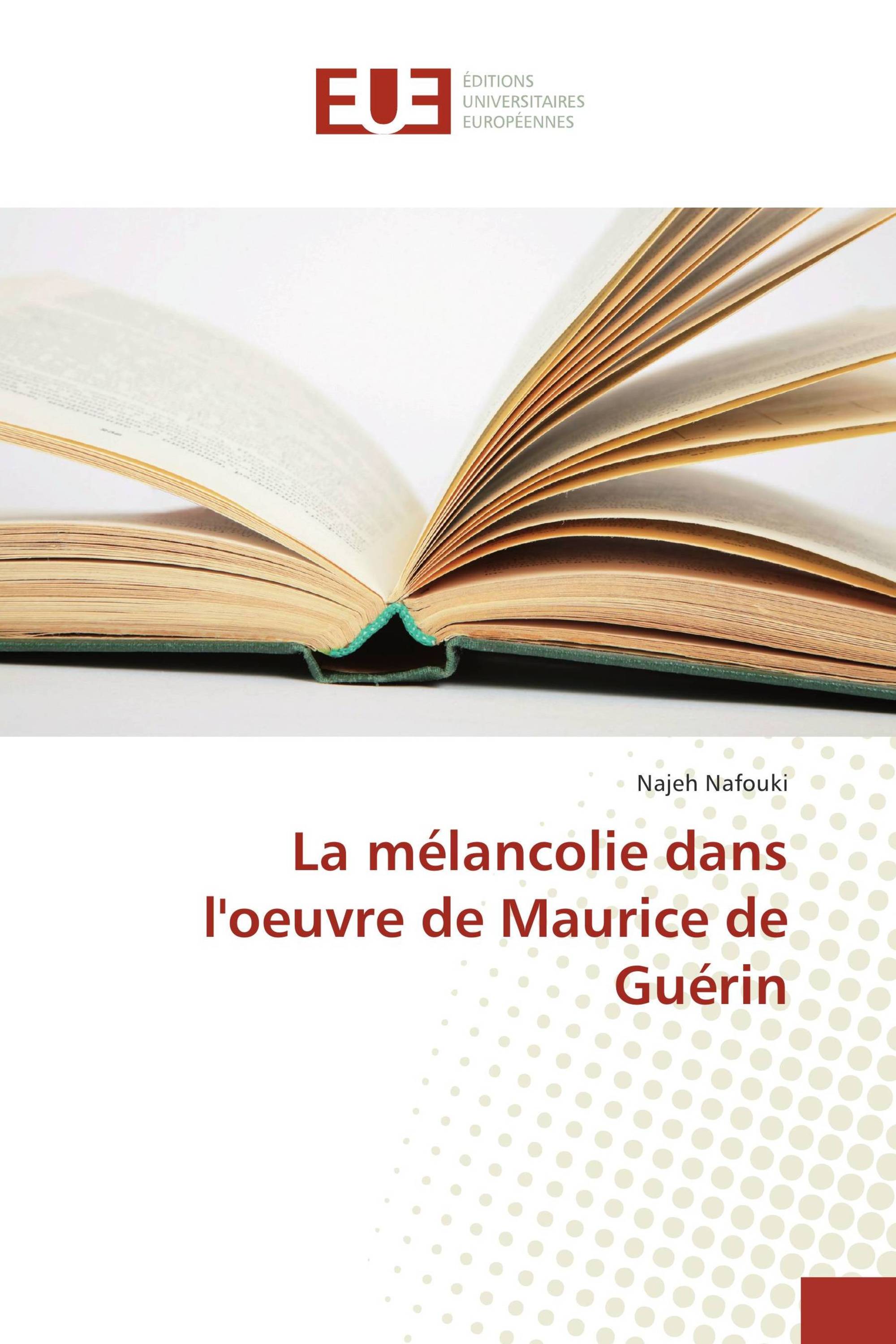 La mélancolie dans l'oeuvre de Maurice de Guérin