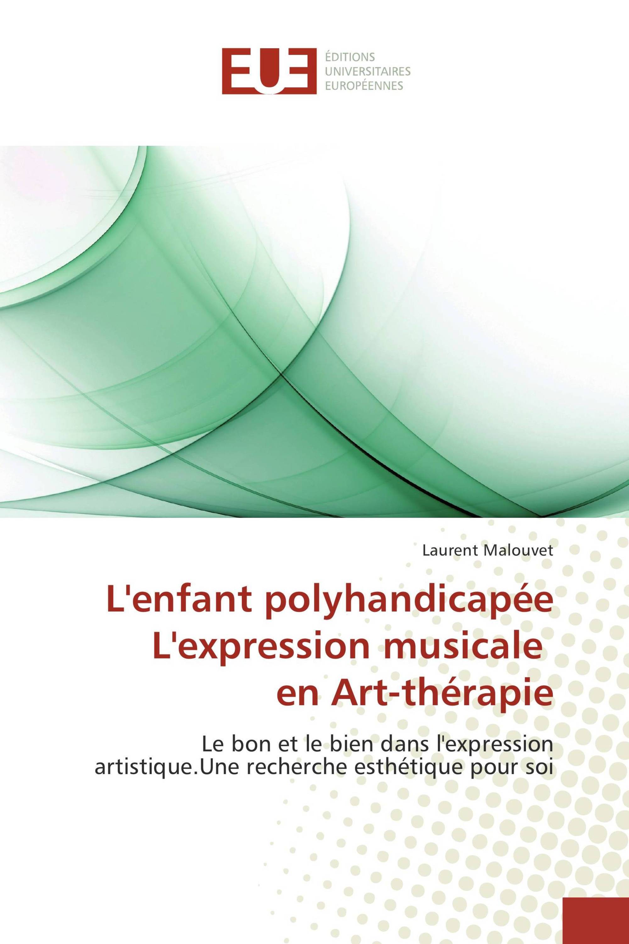 L'enfant polyhandicapée L'expression musicale en Art-thérapie