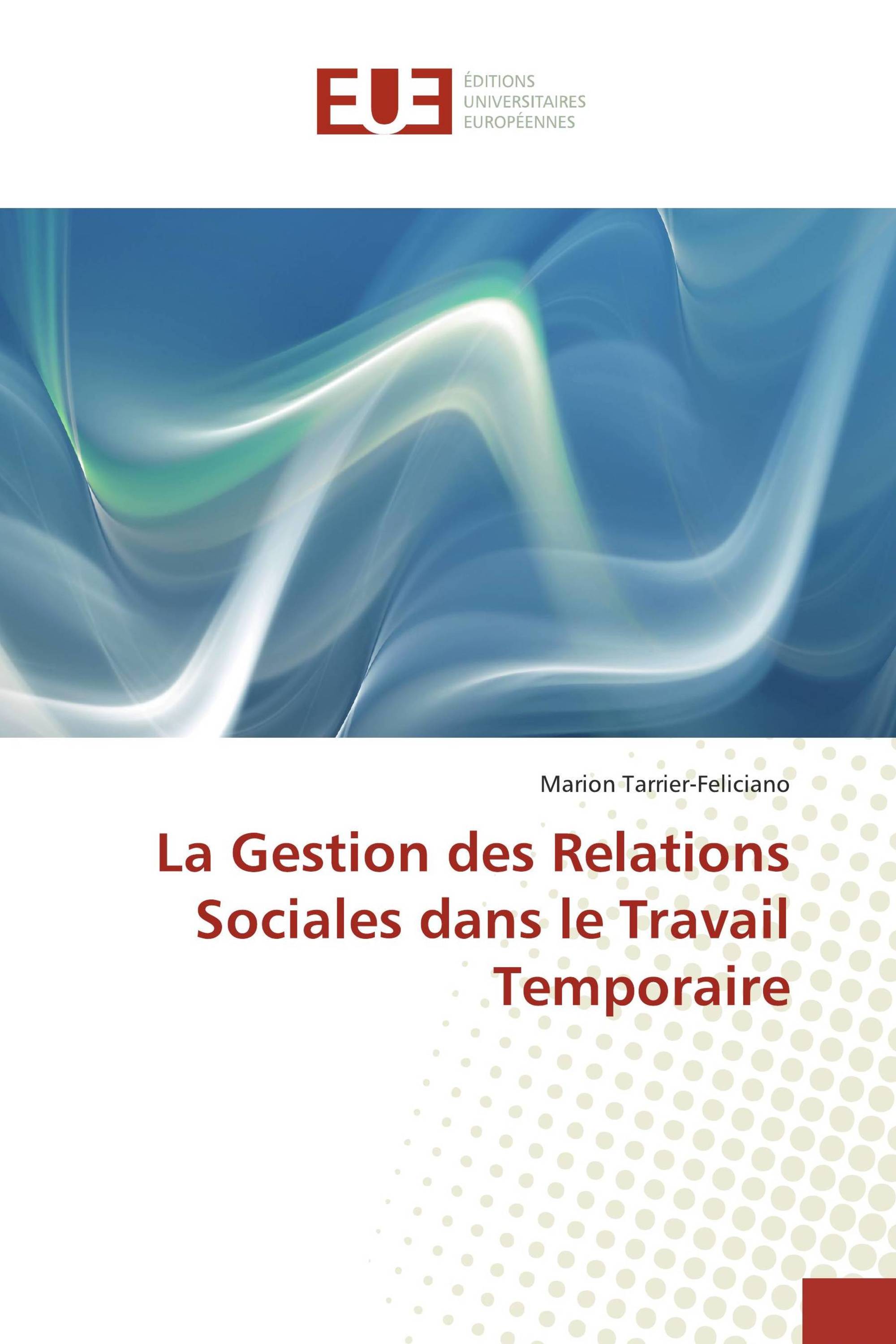 La Gestion des Relations Sociales dans le Travail Temporaire