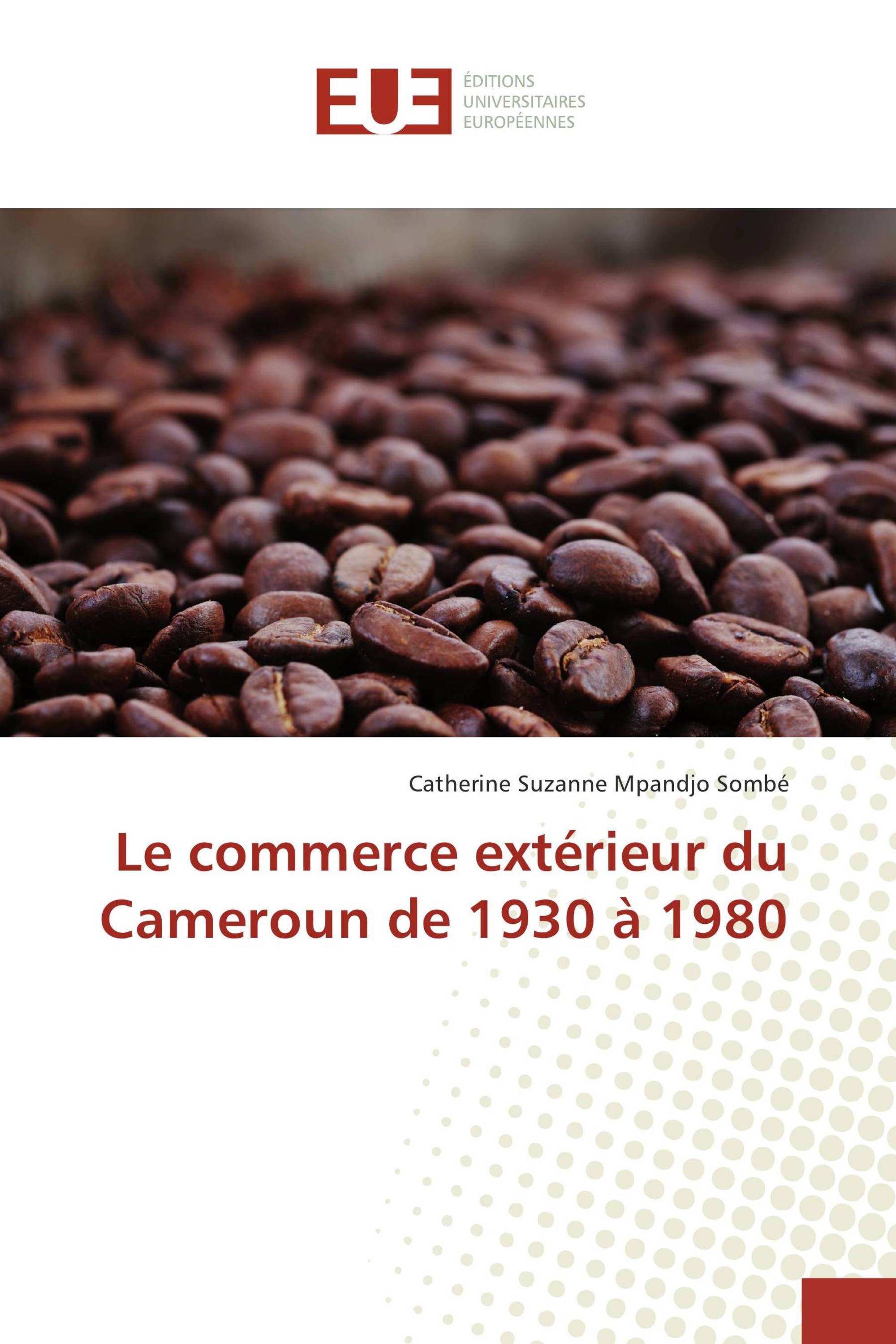 Le commerce extérieur du Cameroun de 1930 à 1980