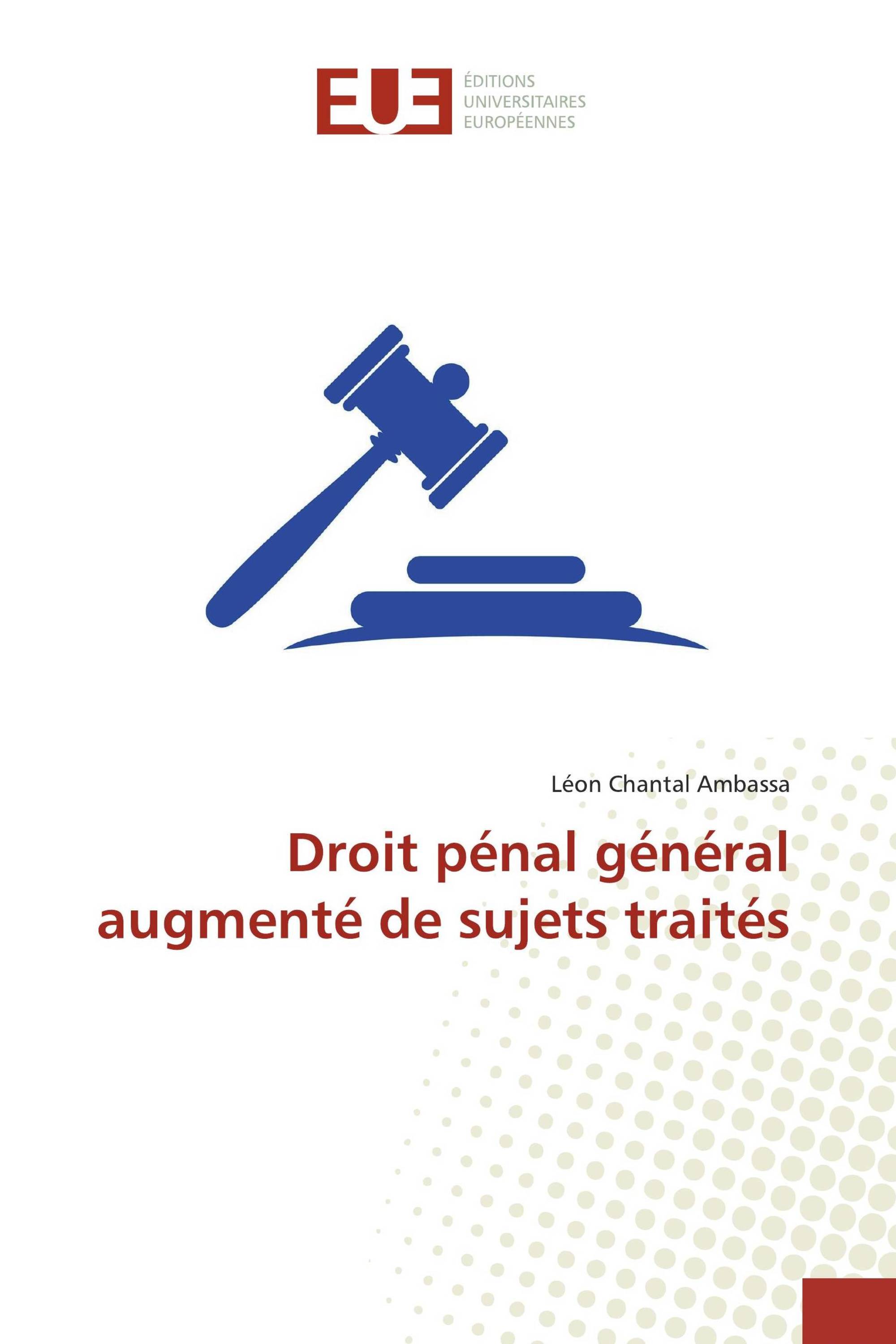 Droit pénal général augmenté de sujets traités