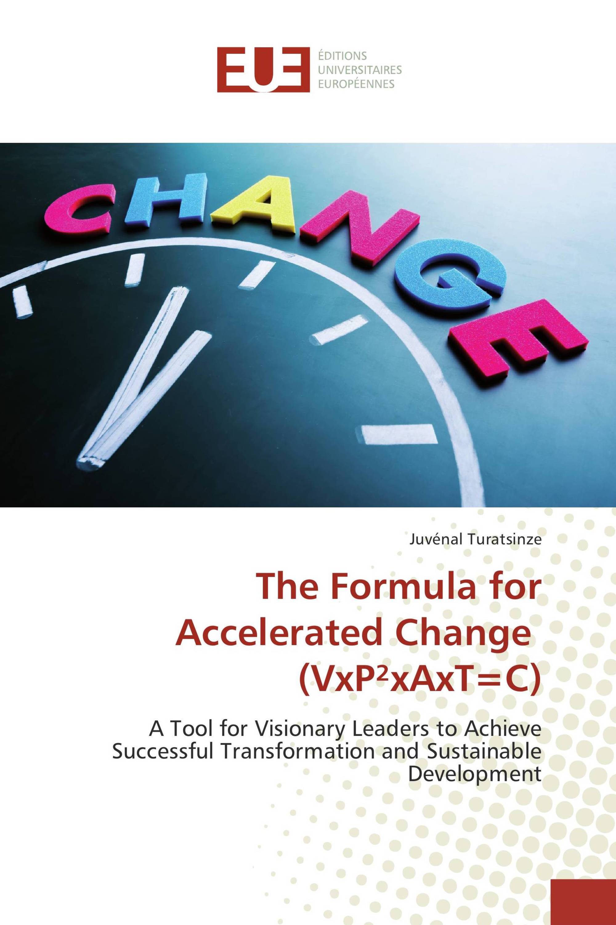 The Formula for Accelerated Change (VxP²xAxT=C)