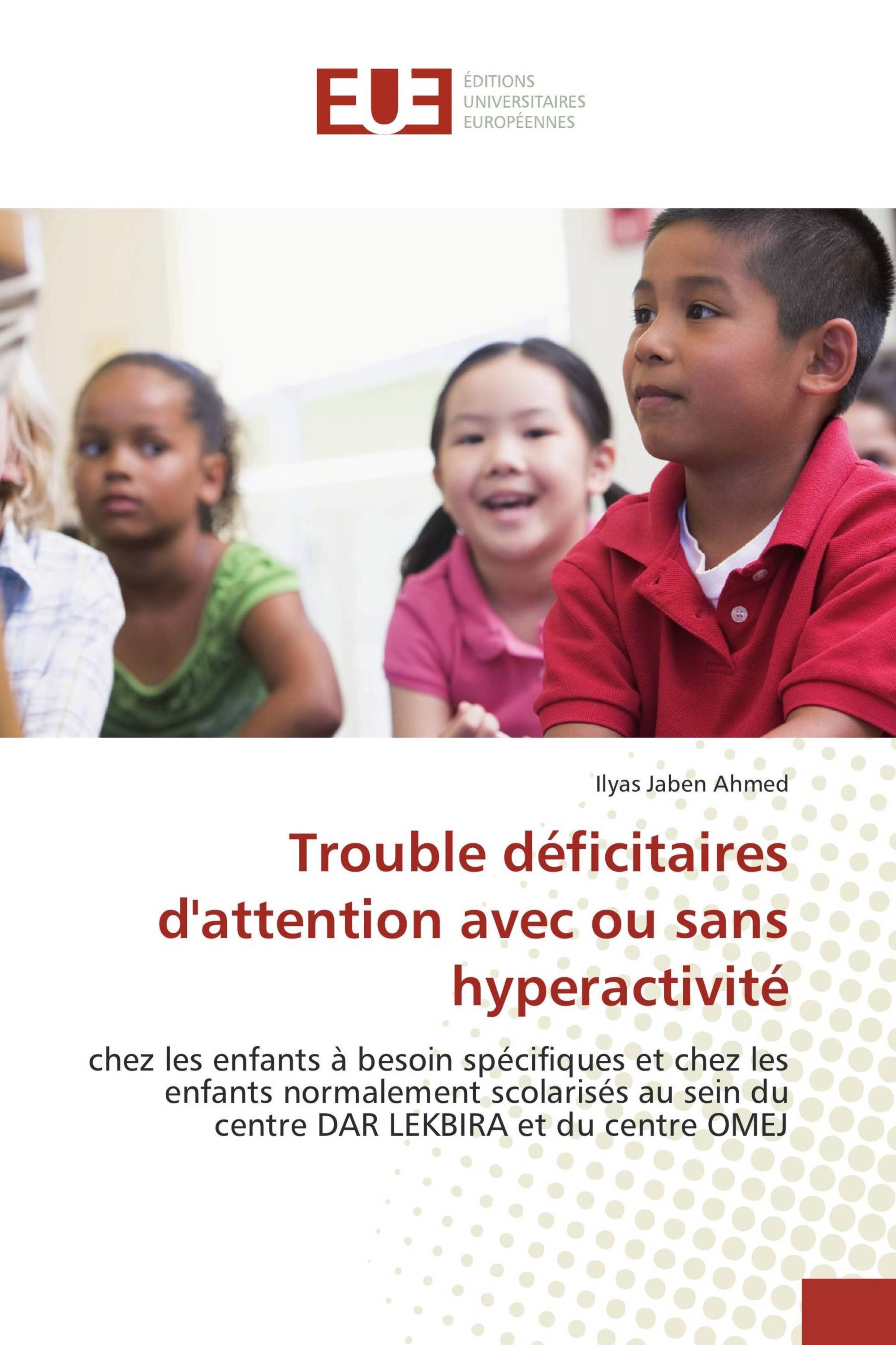 Trouble déficitaires d'attention avec ou sans hyperactivité