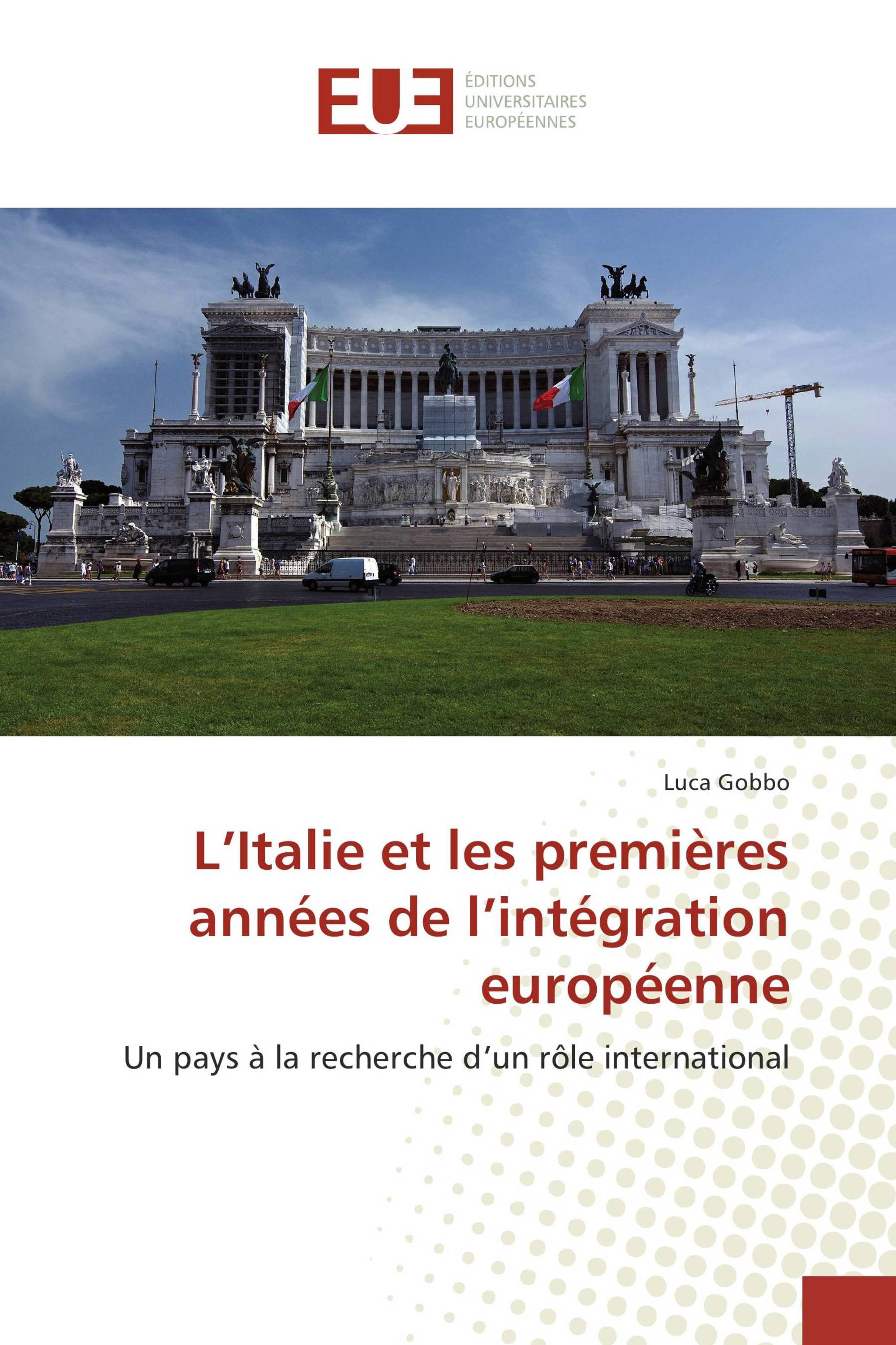 L’Italie et les premières années de l’intégration européenne