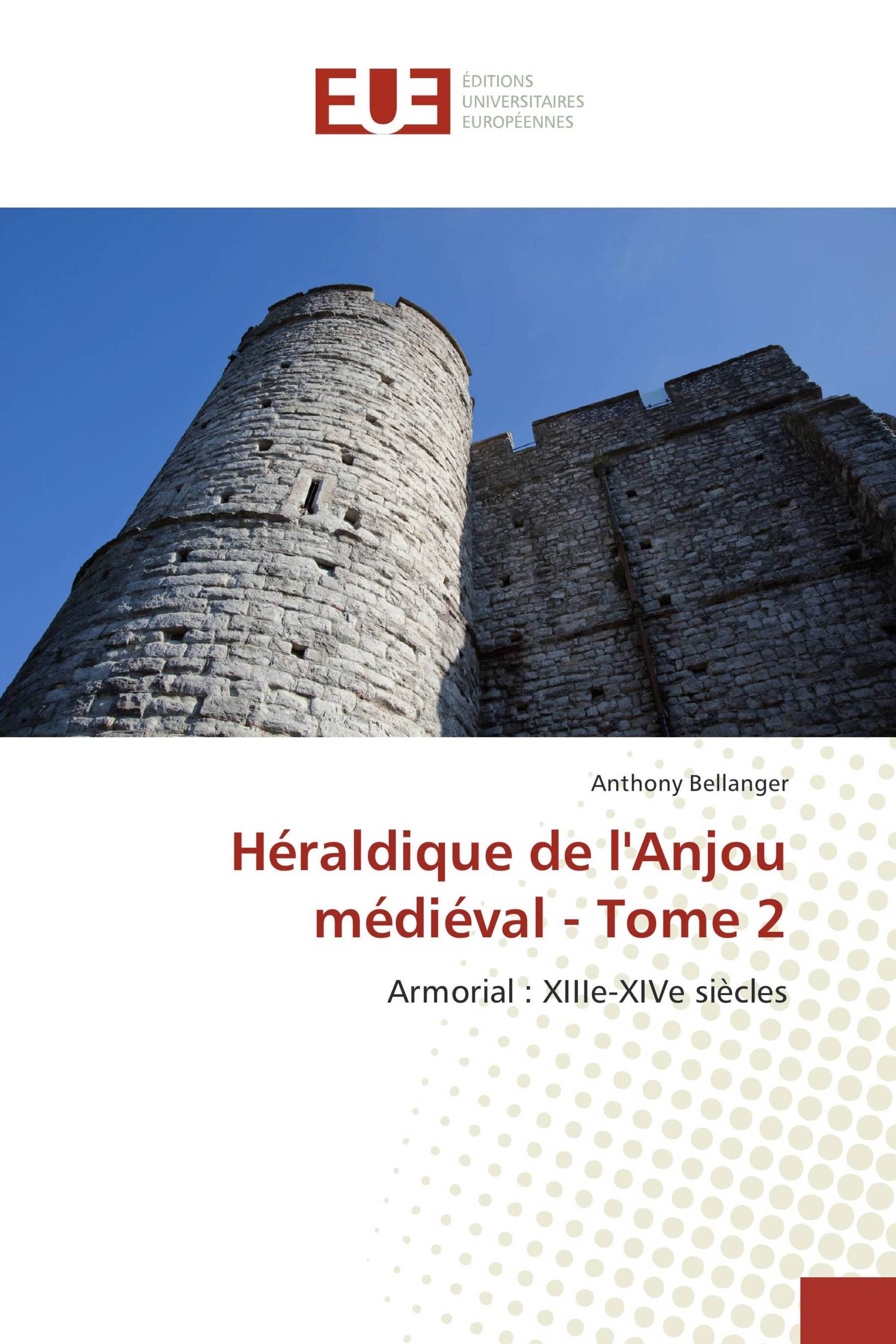 Héraldique de l'Anjou médiéval - Tome 2