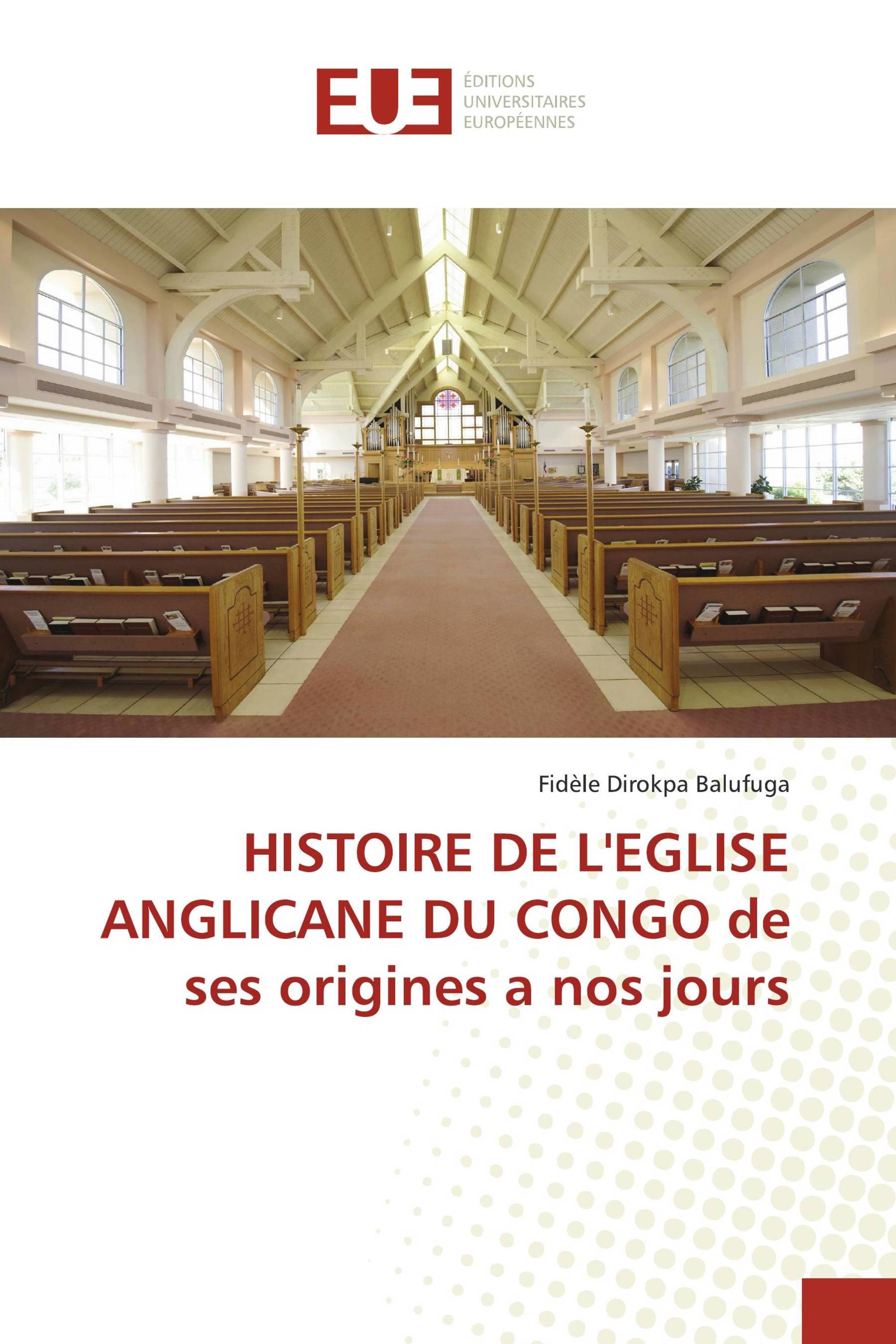 HISTOIRE DE L'EGLISE ANGLICANE DU CONGO de ses origines a nos jours