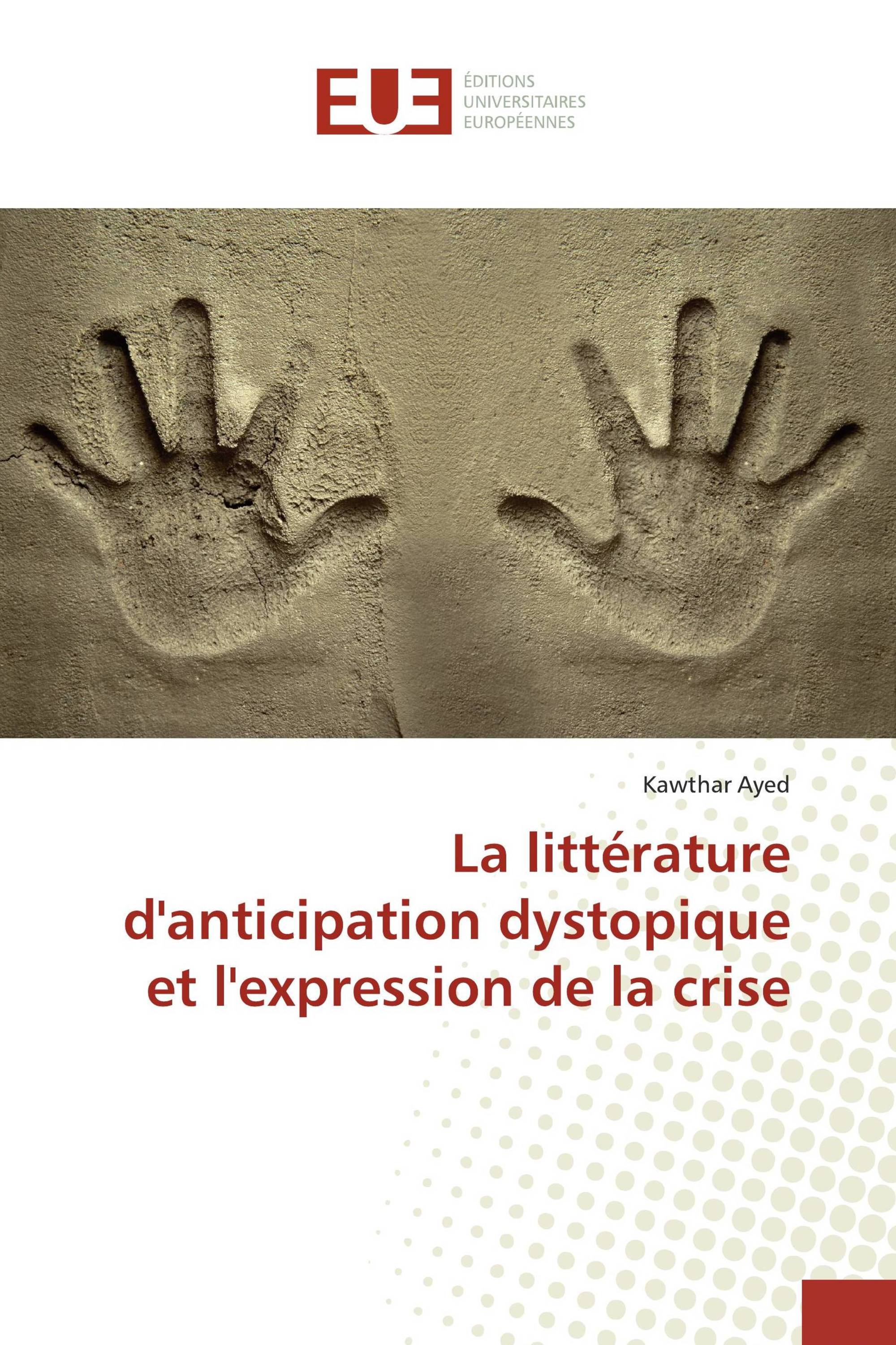 La littérature d'anticipation dystopique et l'expression de la crise