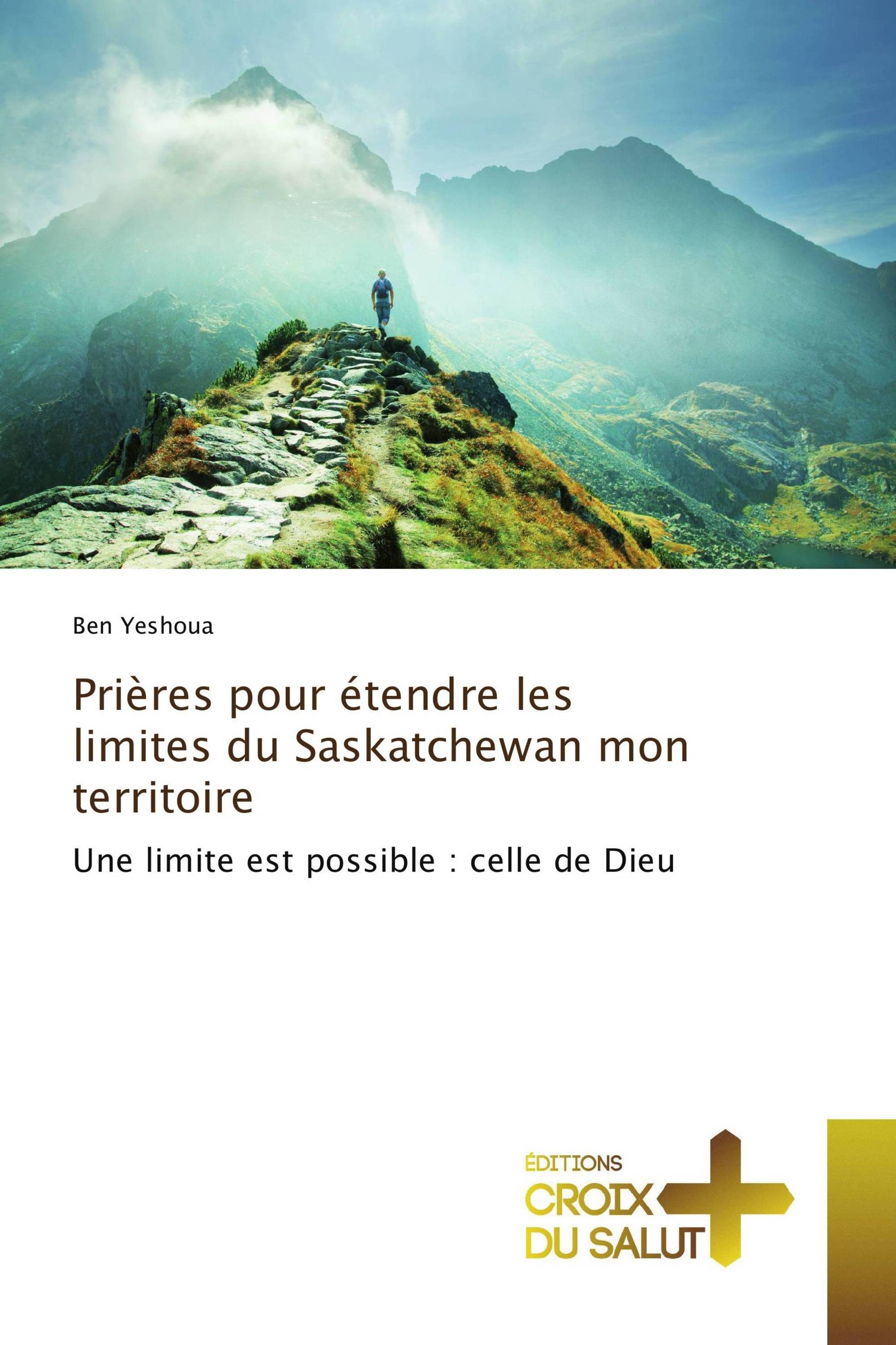 Prières pour étendre les limites du Saskatchewan mon territoire